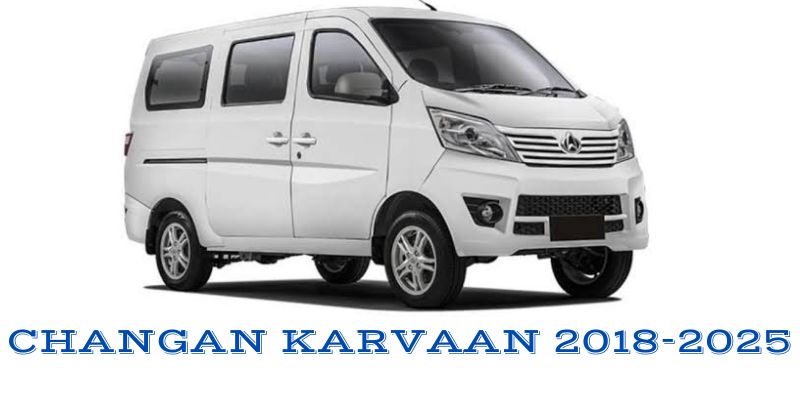 CHANGAN KARVAAN 2018-2025