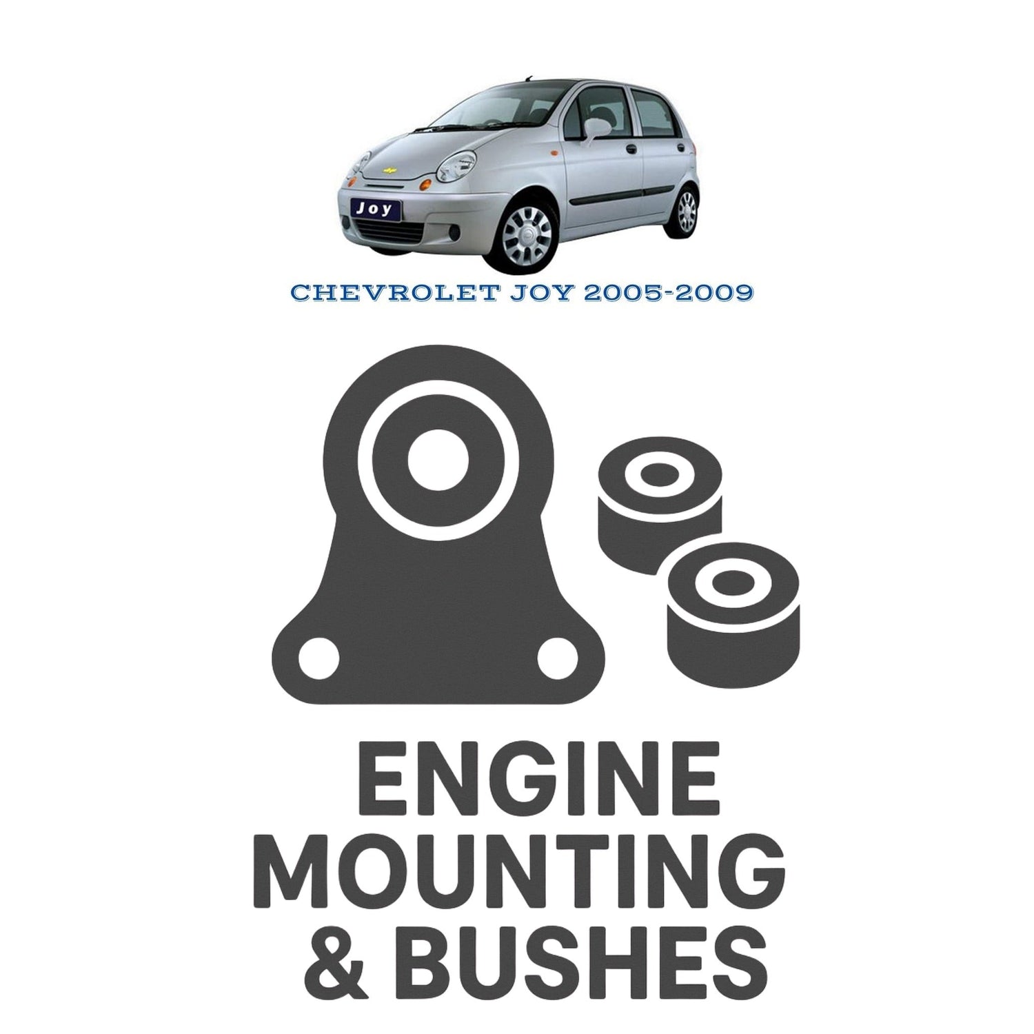 Original CHEVROLET JOY 2005–2009 Suspension Bushes & Engine Mounting – in Pakistan