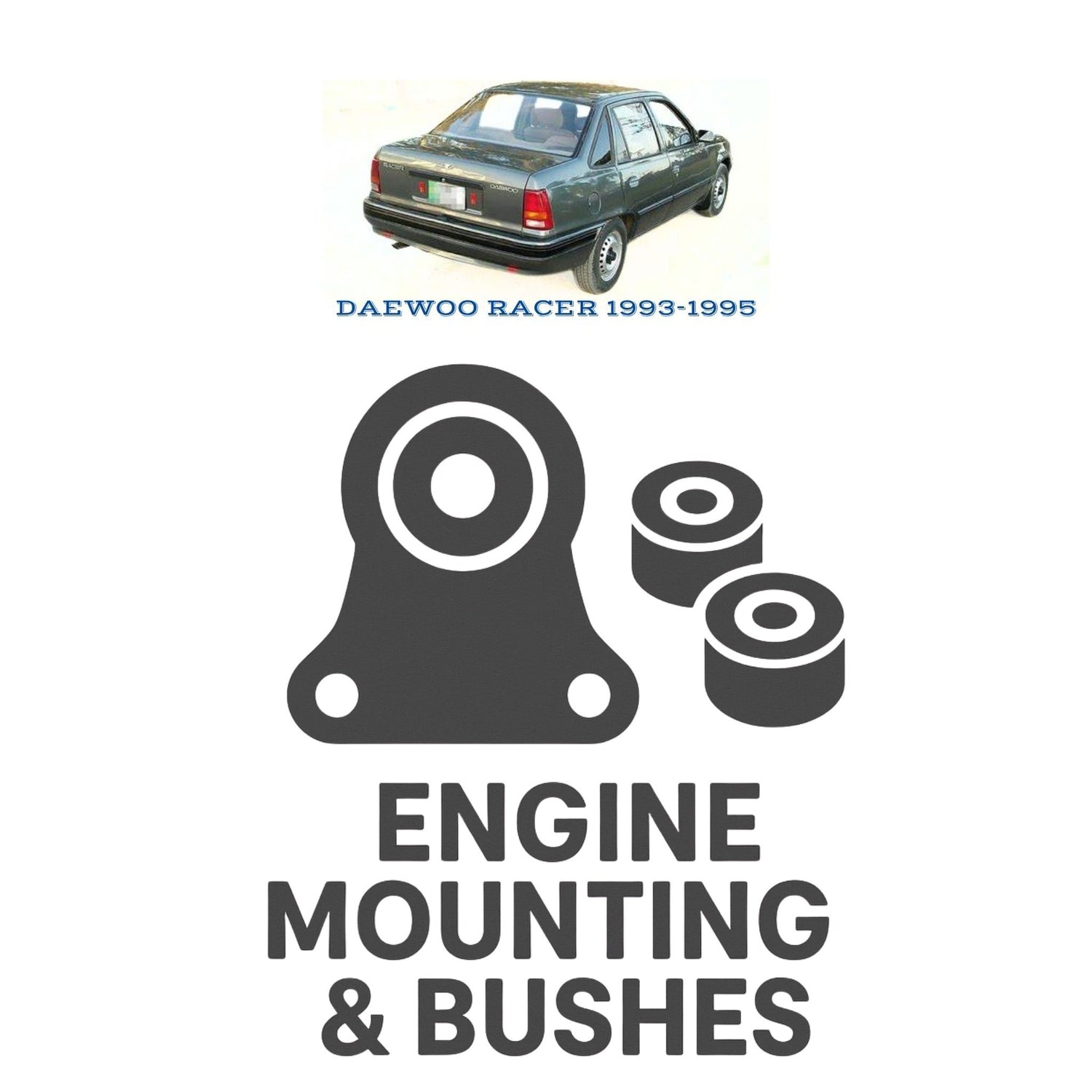 Original DAEWOO RACER 1993–1995 Suspension Bushes & Engine Mounting – in Pakistan