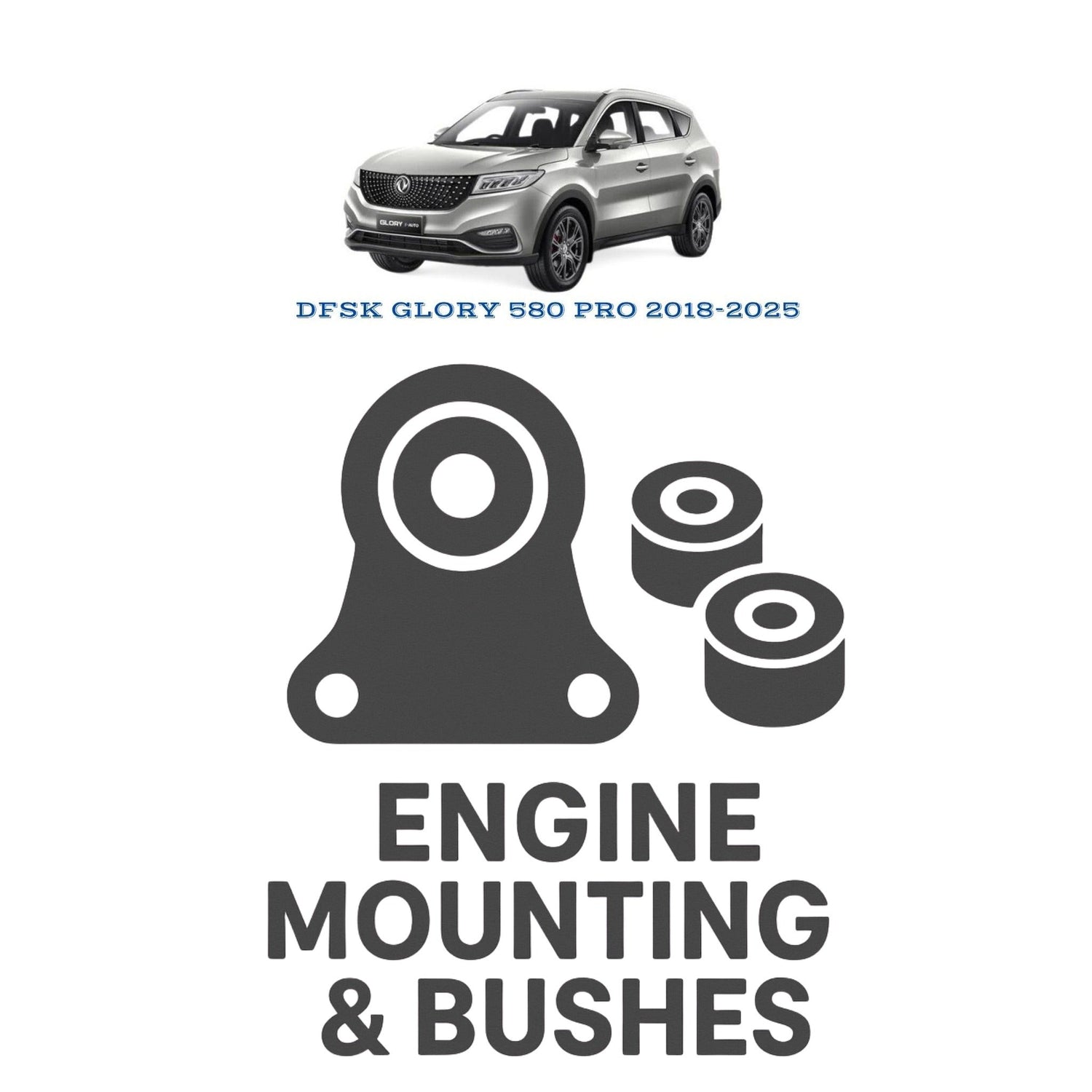 Original DFSK GLORY 580 PRO 2018–2025 Suspension Bushes & Engine Mounting – in Pakistan