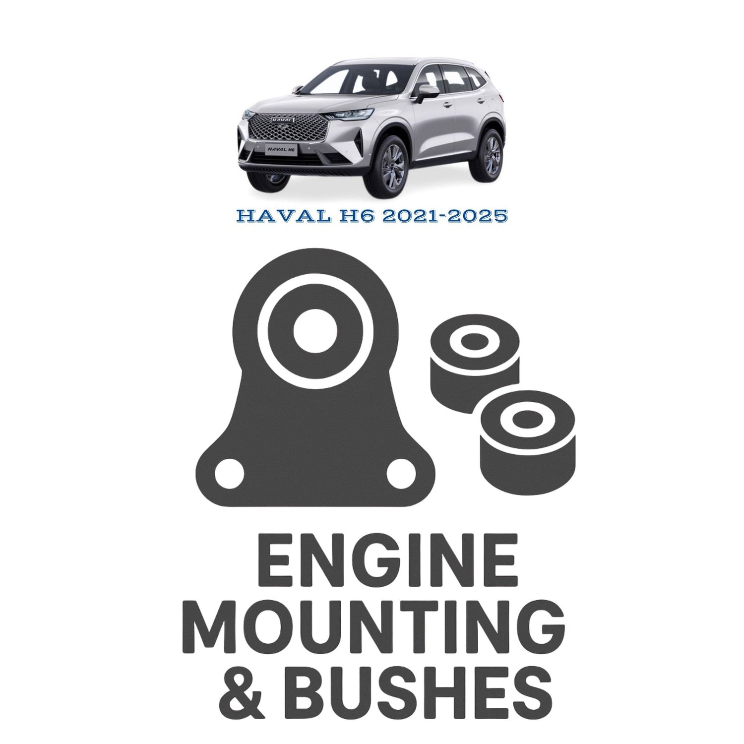 Original HAVAL H6 2021–2025 Suspension Bushes & Engine Mounting – in Pakistan