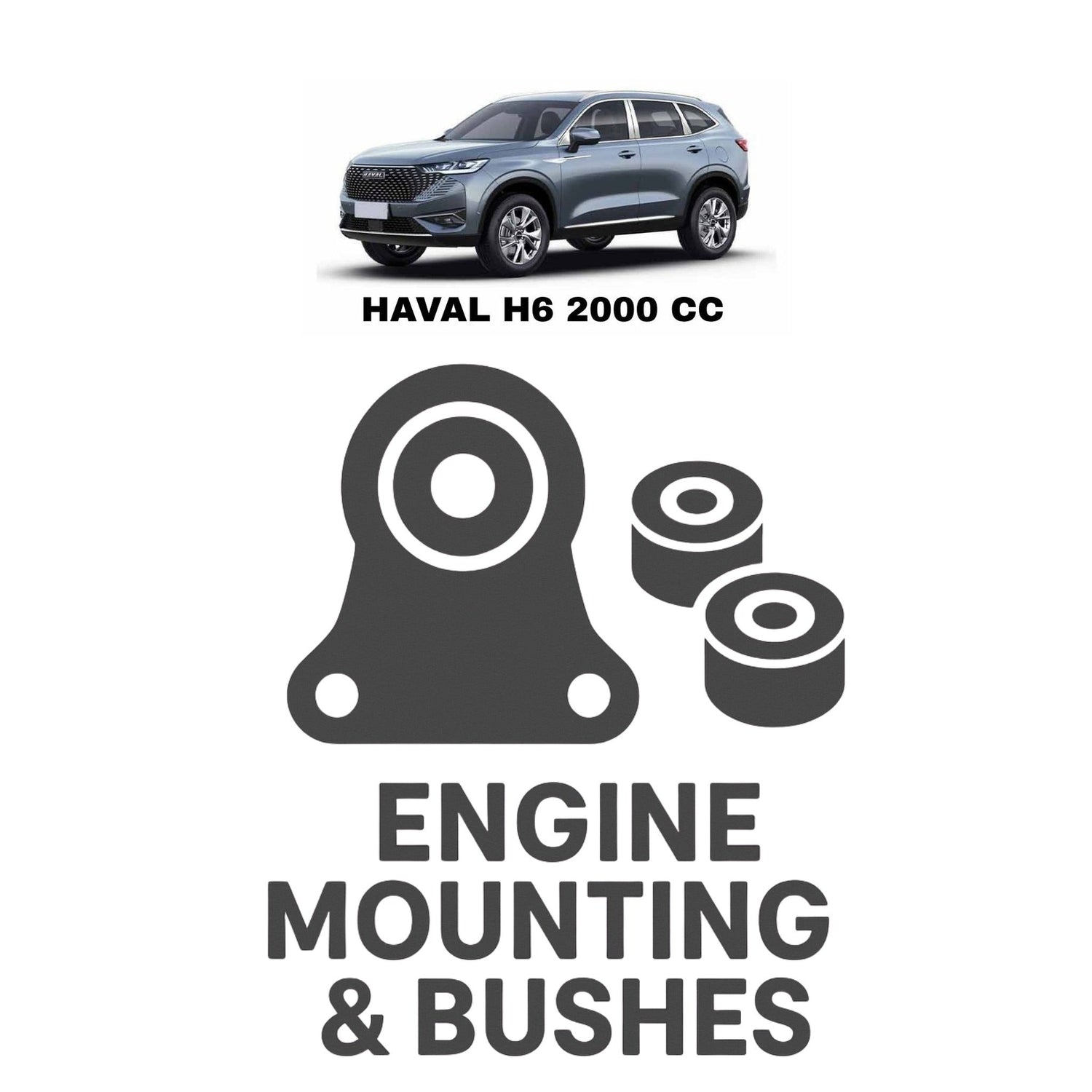 Original HAVAL H6 CC 2000 Suspension Bushes & Engine Mounting – in Pakistan