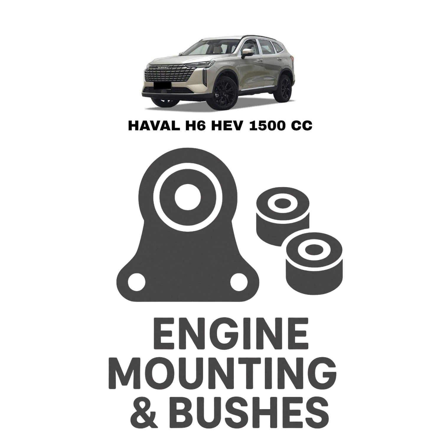 Original HAVAL H6 HEV 1500 CC Suspension Bushes & Engine Mounting – in Pakistan