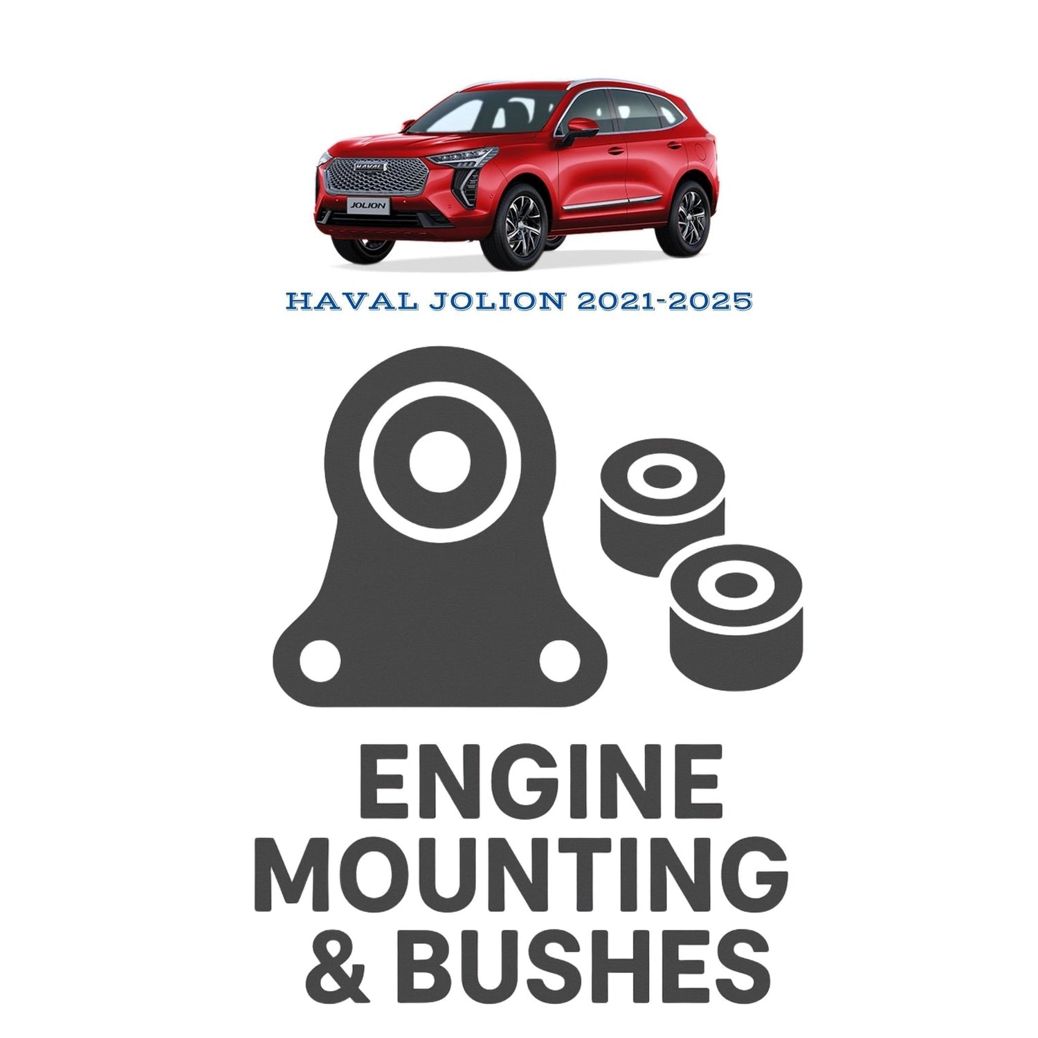 Original HAVAL JOLION 2021–2025 Suspension Bushes & Engine Mounting – in Pakistan