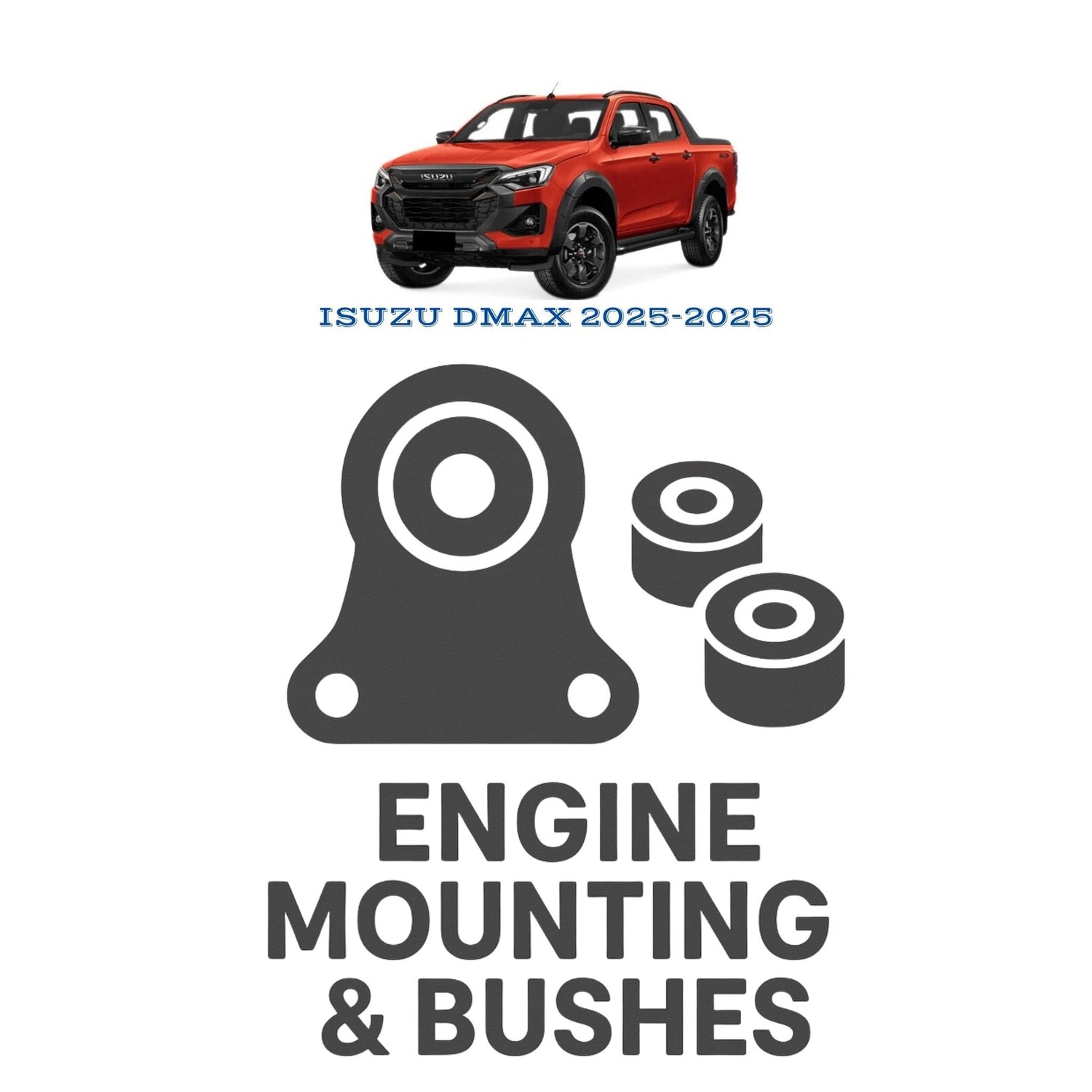Original ISUZU DMAX 2025 Suspension Bushes & Engine Mounting – in Pakistan