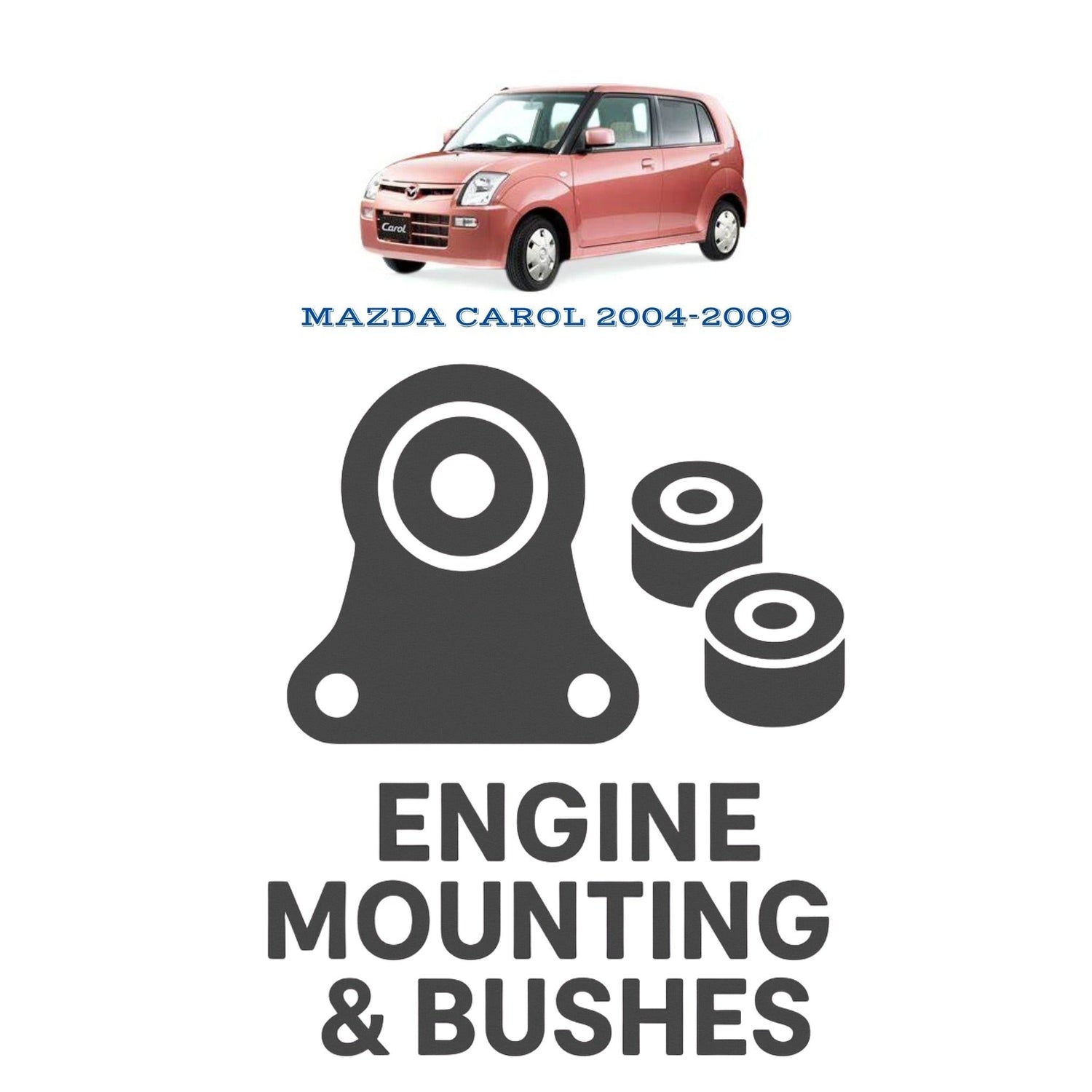 Original MAZDA CAROL 2004–2009 Suspension Bushes & Engine Mounting – in Pakistan