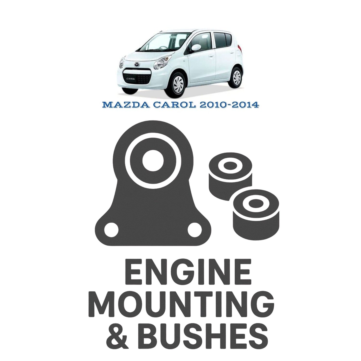 Original MAZDA CAROL 2010–2014 Suspension Bushes & Engine Mounting – in Pakistan