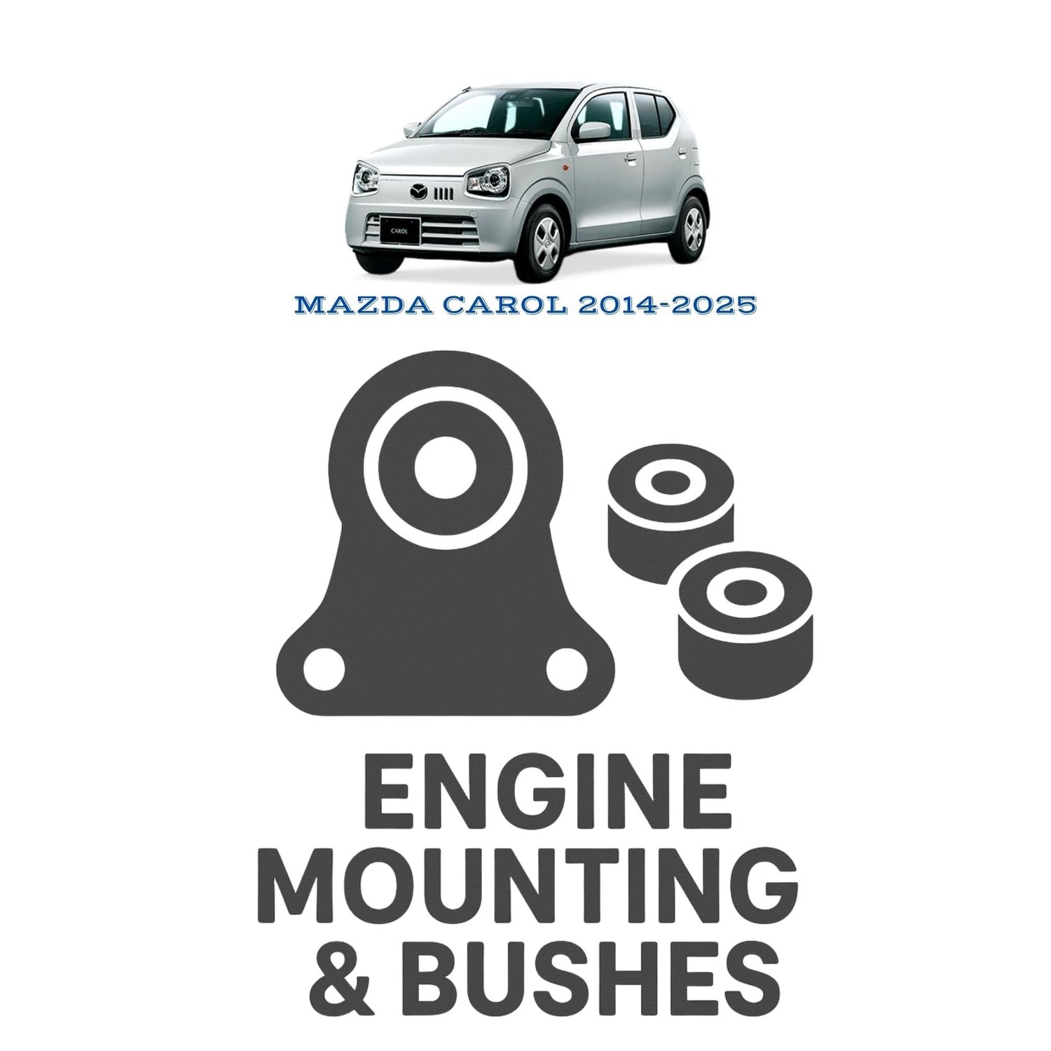 Original MAZDA CAROL 2014–2025 Suspension Bushes & Engine Mounting – in Pakistan
