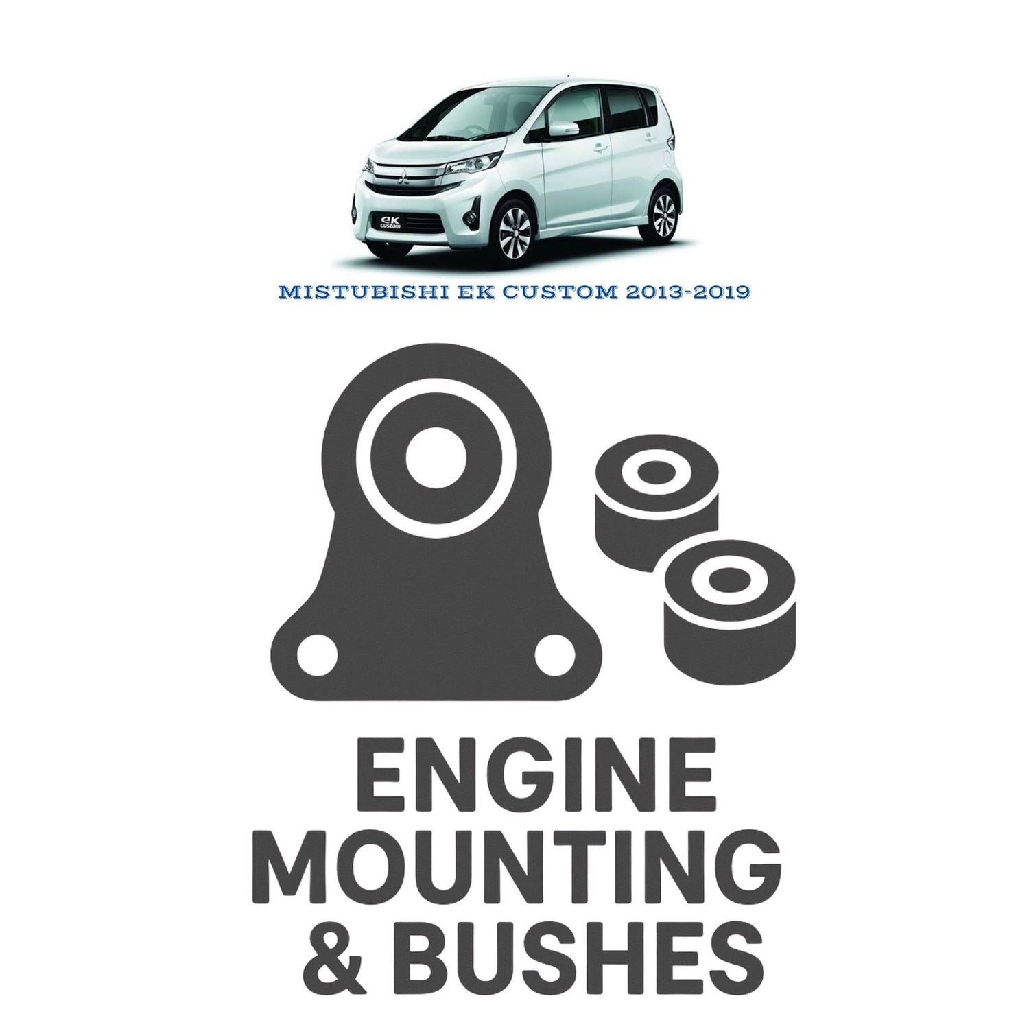 Original MISTUBISHI EK CUSTOM 2013–2019 Suspension Bushes & Engine Mounting – in Pakistan