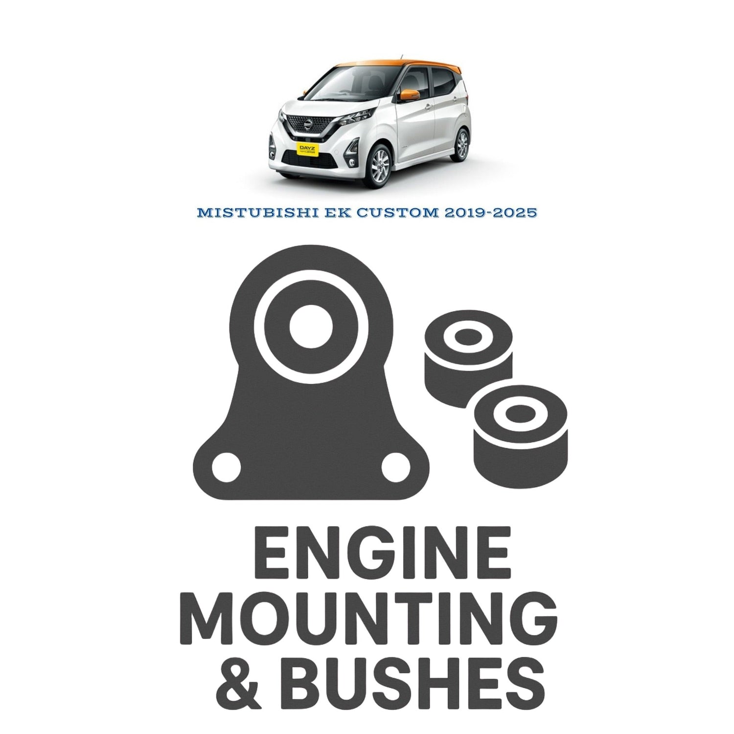 Original MISTUBISHI EK CUSTOM 2019–2025 Suspension Bushes & Engine Mounting – in Pakistan