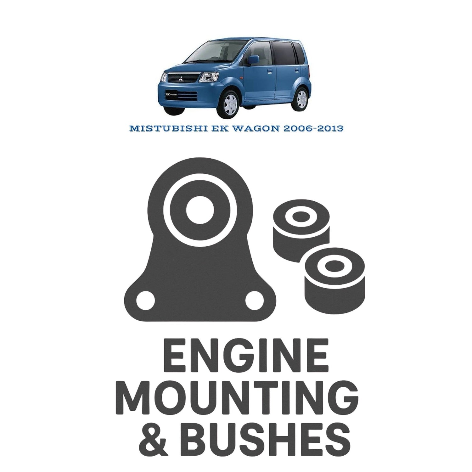 Original MISTUBISHI EK WAGON 2006–2013 Suspension Bushes & Engine Mounting – in Pakistan
