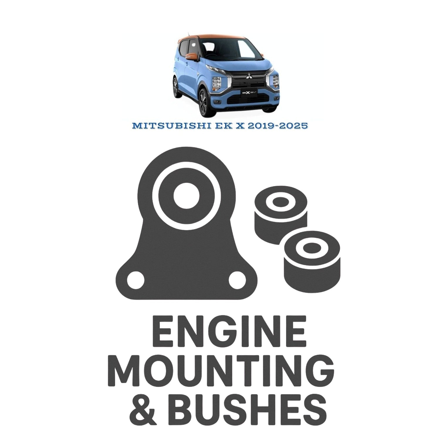 Original MITSUBISHI EK X 2019–2025 Suspension Bushes & Engine Mounting – in Pakistan