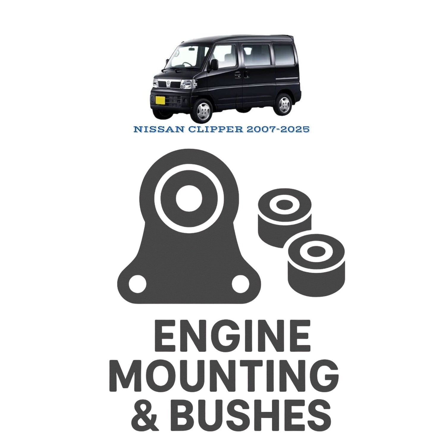 Original NISSAN CLIPPER 2007–2025 Suspension Bushes & Engine Mounting – in Pakistan