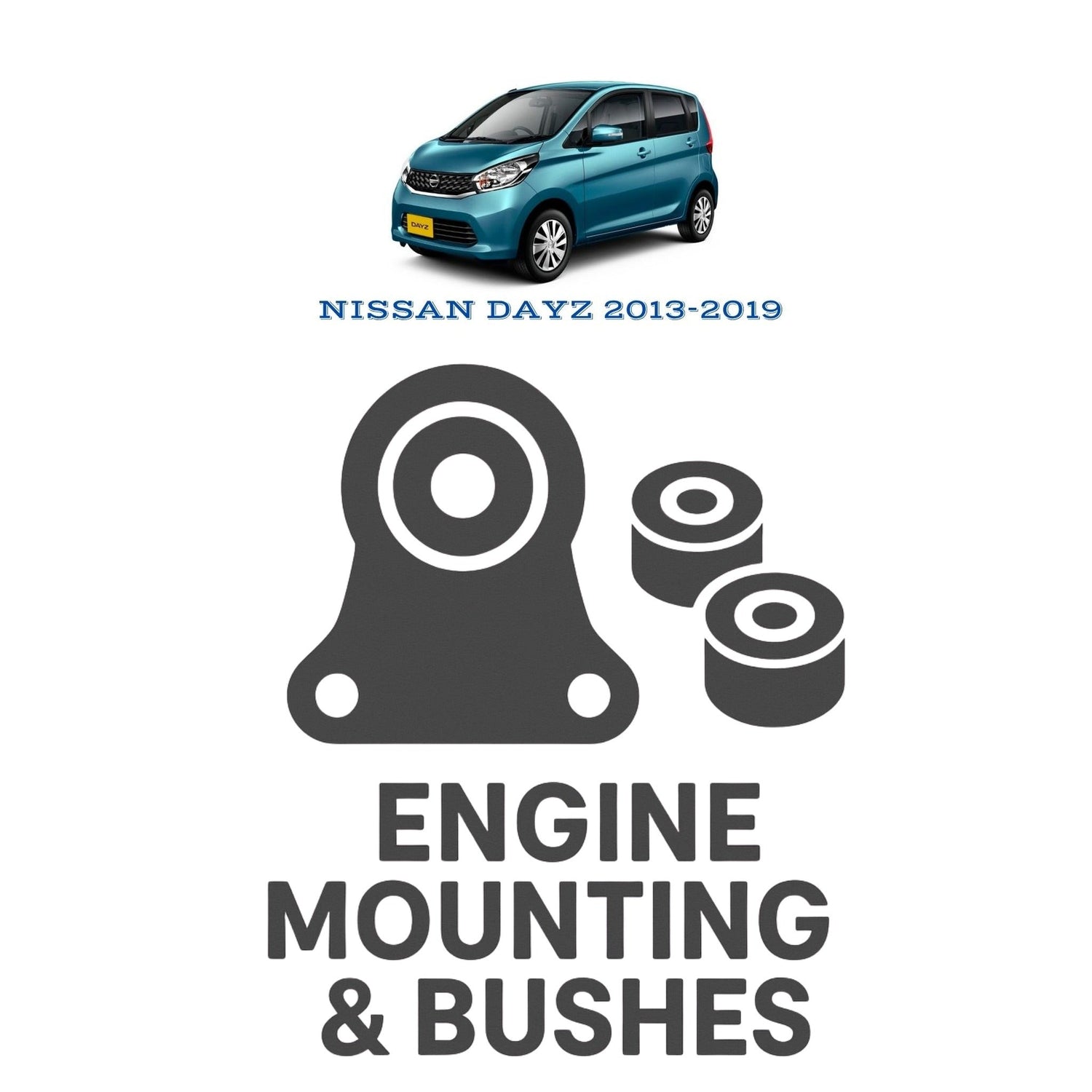Original NISSAN DAYZ 2013–2019 Suspension Bushes & Engine Mounting – in Pakistan