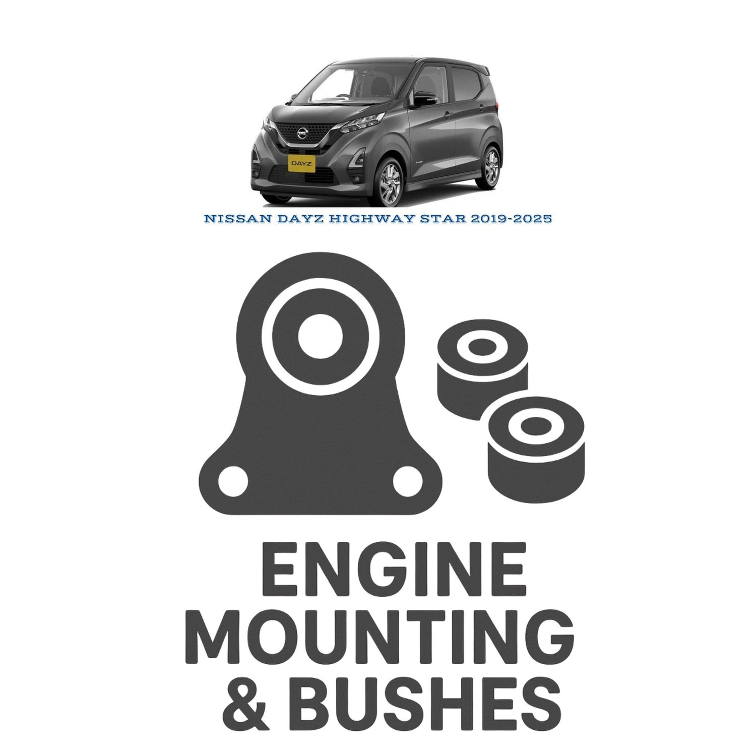 Original NISSAN DAYZ HIGHWAY STAR 2019–2025 Suspension Bushes & Engine Mounting – in Pakistan