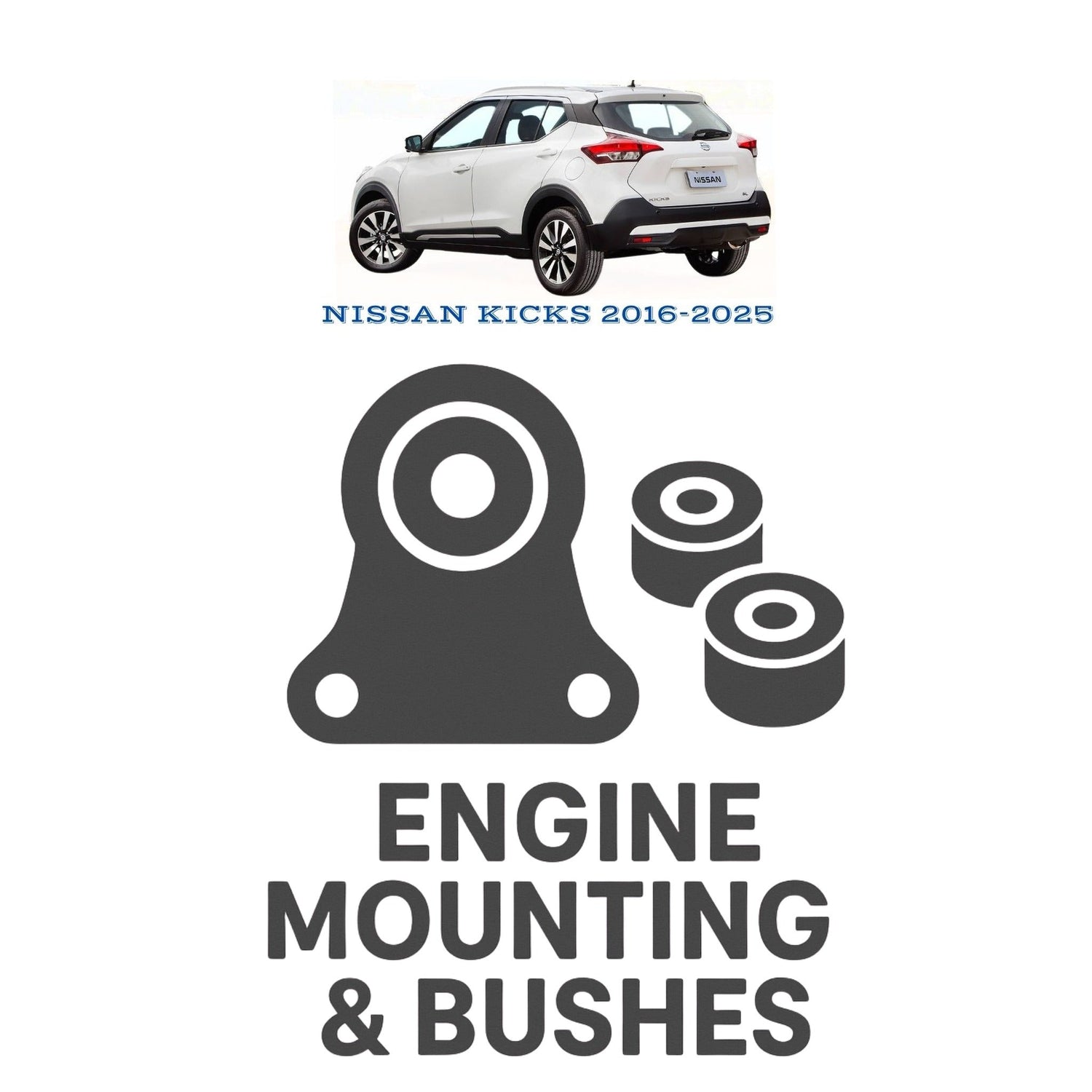 Original NISSAN KICKS 2016–2025 Suspension Bushes & Engine Mounting – in Pakistan