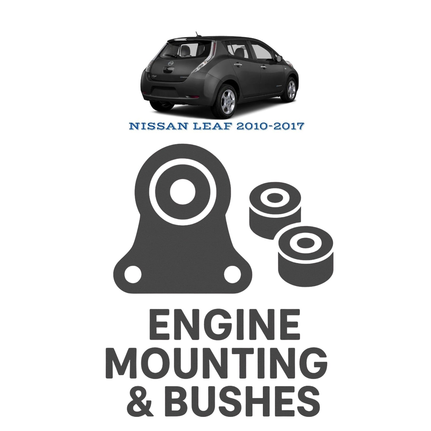 Original NISSAN LEAF 2010–2017 Suspension Bushes & Engine Mounting – in Pakistan