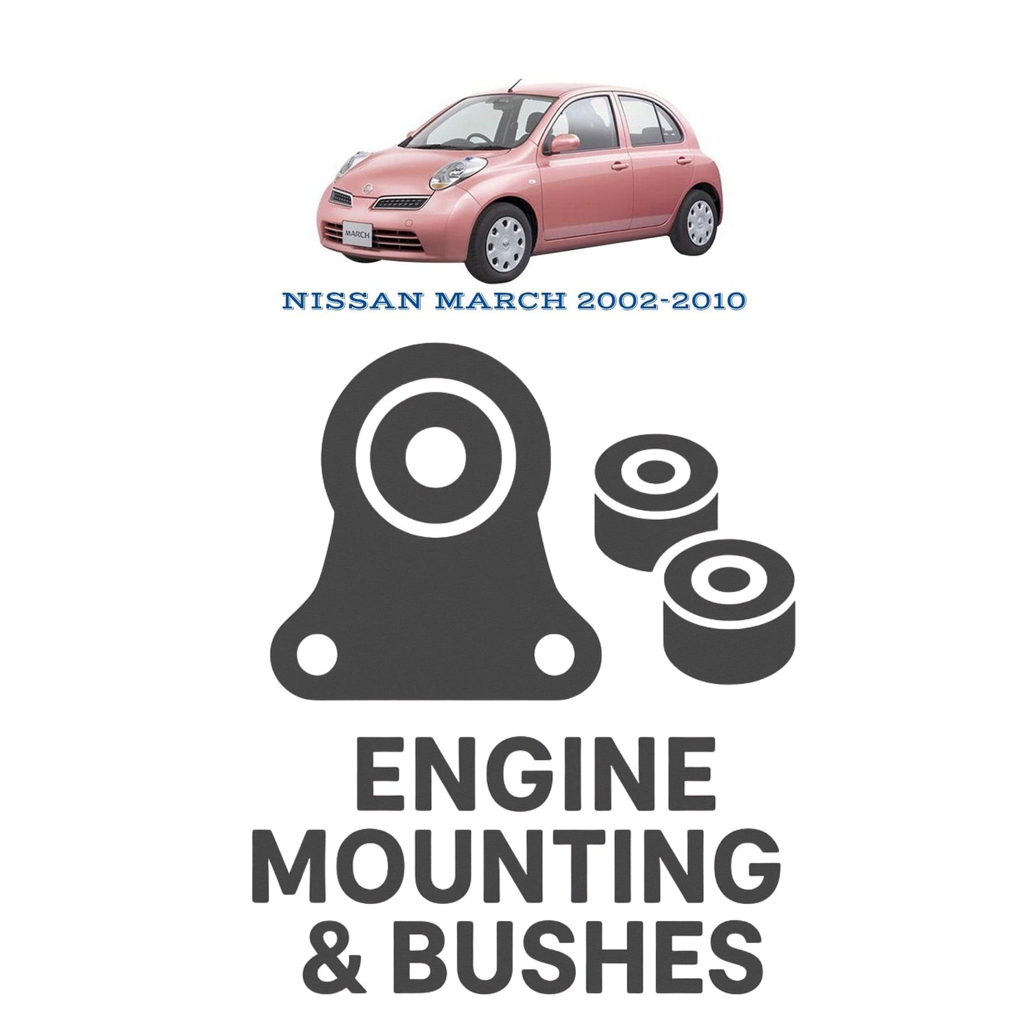 Original NISSAN MARCH 2002–2010 Suspension Bushes & Engine Mounting – in Pakistan
