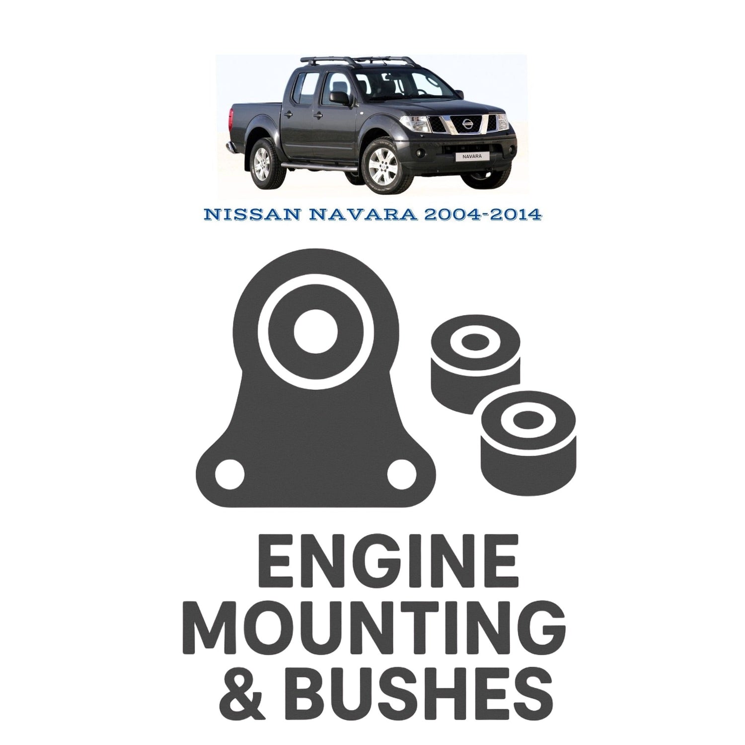 Original NISSAN NAVARA 2004–2014 Suspension Bushes & Engine Mounting – in Pakistan