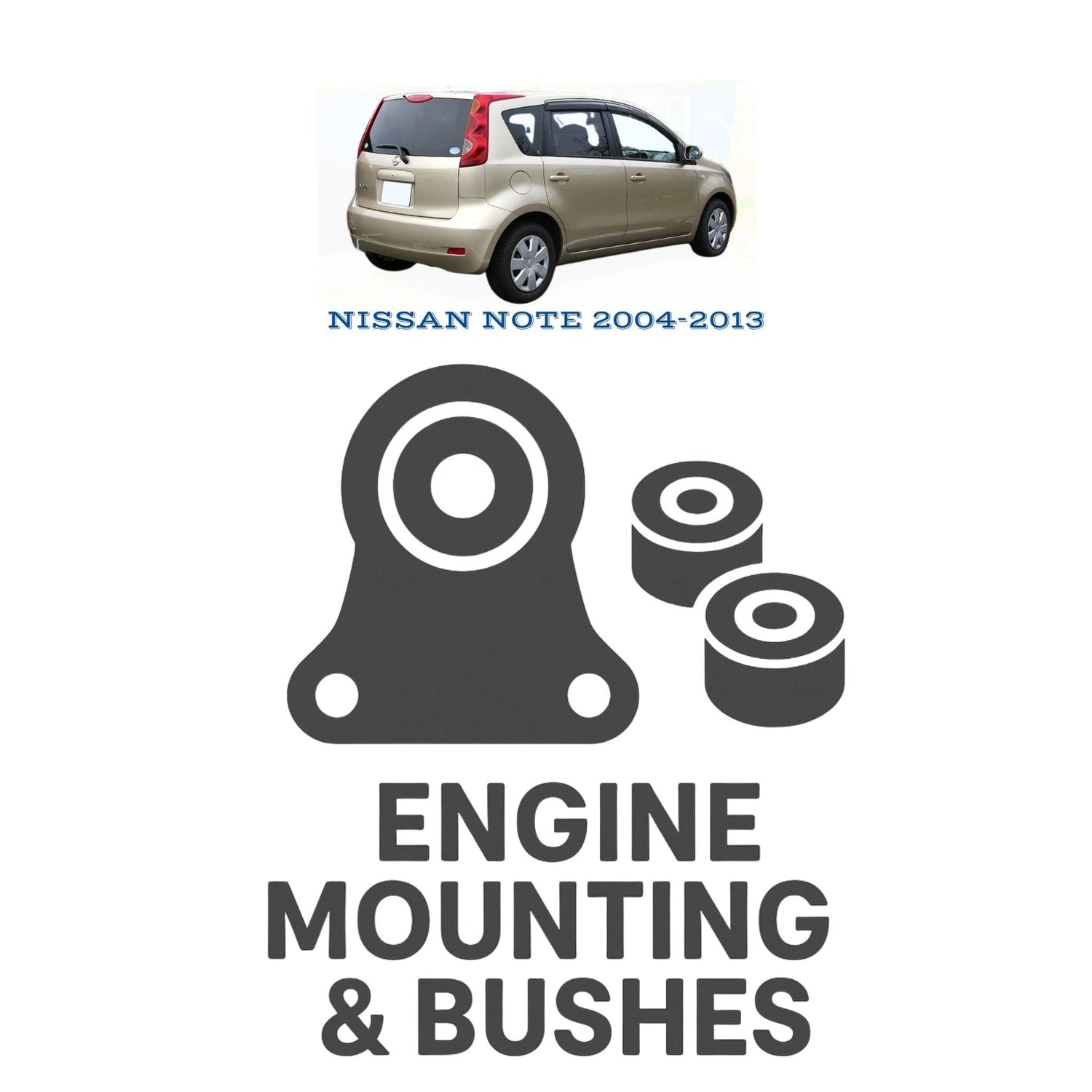 Original NISSAN NOTE 2004–2013 Suspension Bushes & Engine Mounting – in Pakistan