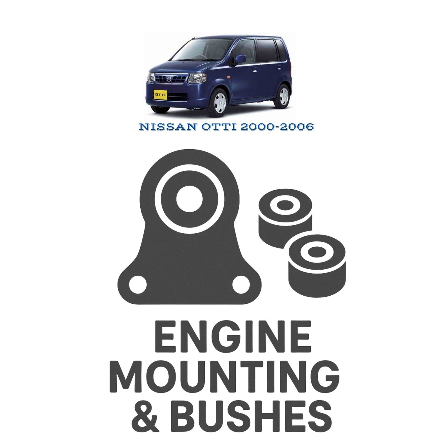 Original NISSAN OTTI 2000–2006 Suspension Bushes & Engine Mounting – in Pakistan