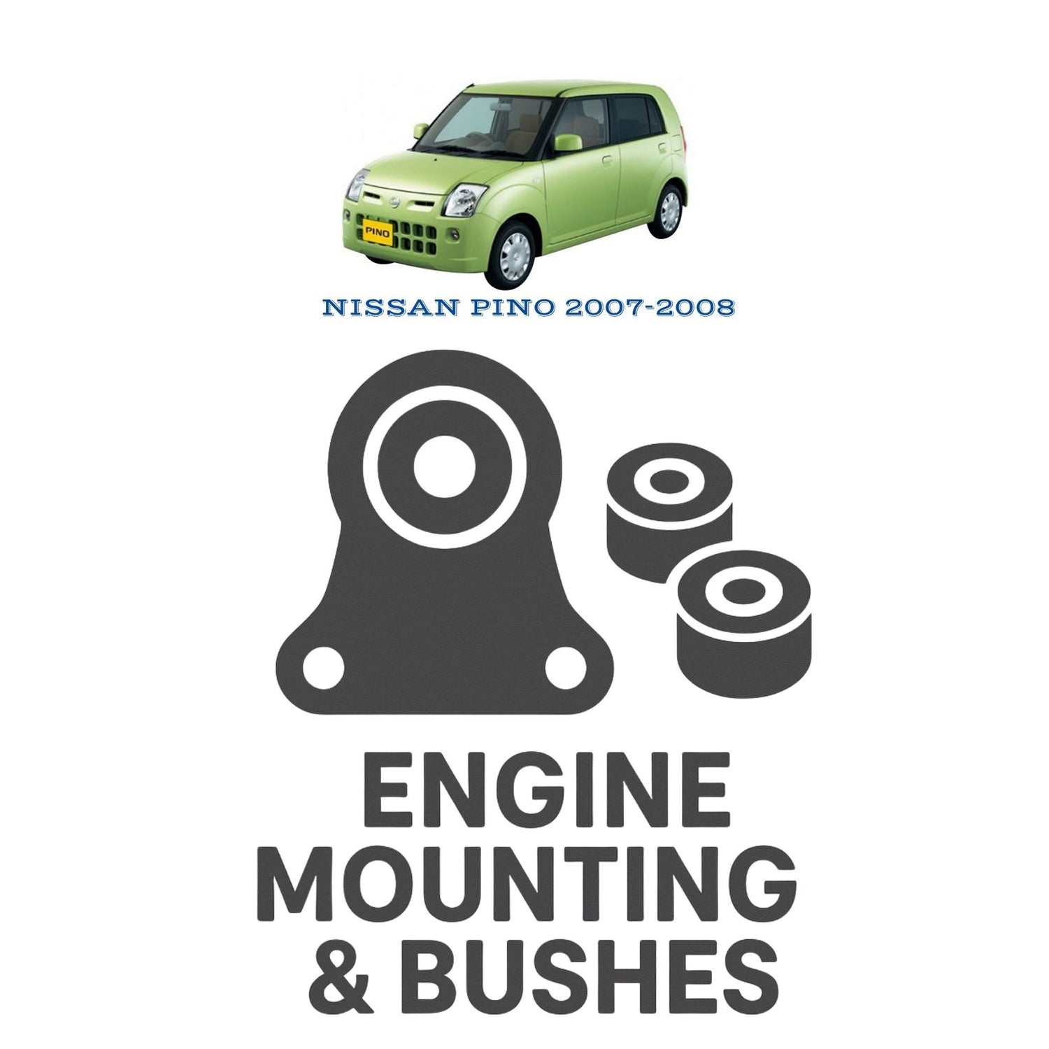 Original NISSAN PINO 2007–2008 Suspension Bushes & Engine Mounting – in Pakistan