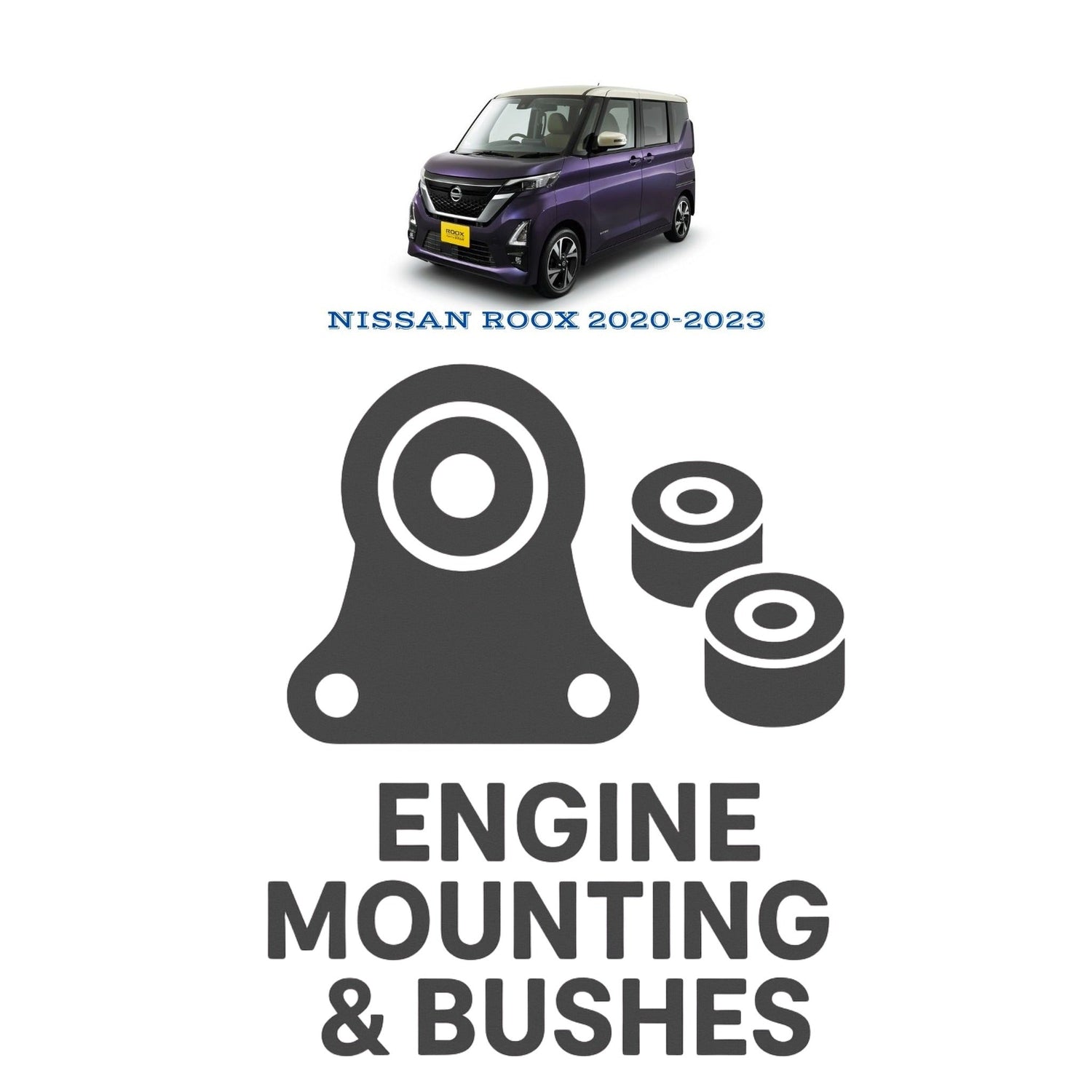 Original NISSAN ROOX 2020–2023 Suspension Bushes & Engine Mounting – in Pakistan
