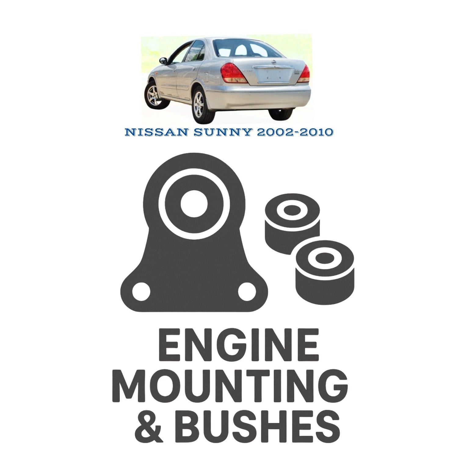 Original NISSAN SUNNY 2002–2010 Suspension Bushes & Engine Mounting – in Pakistan