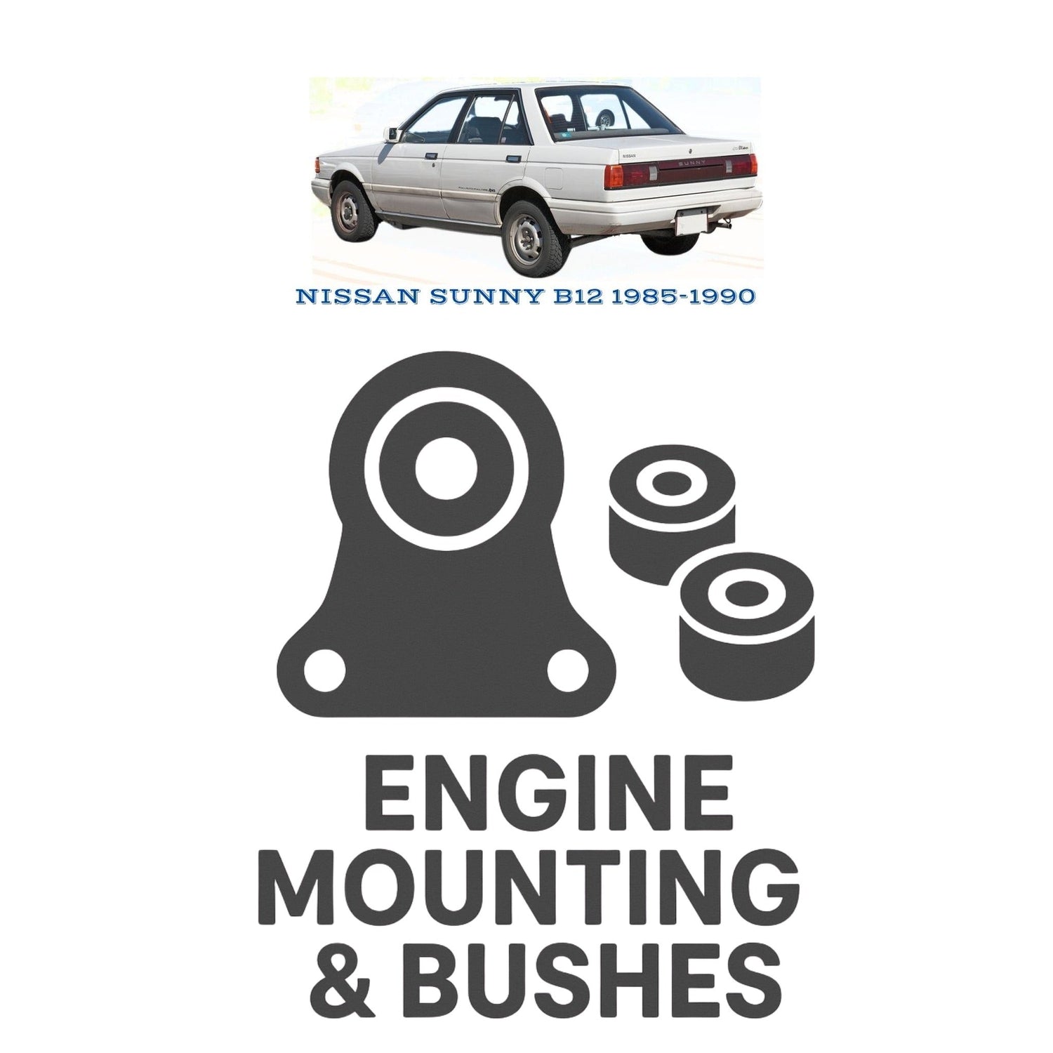 Original NISSAN SUNNY B12 1985–1990 Suspension Bushes & Engine Mounting – in Pakistan