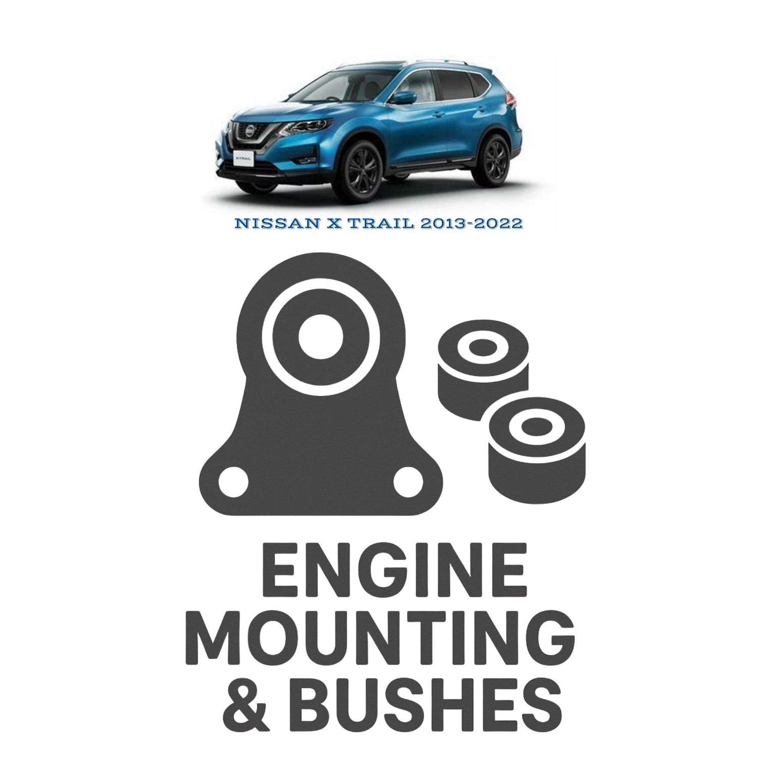 Original NISSAN X TRAIL 2013–2022 Suspension Bushes & Engine Mounting – in Pakistan