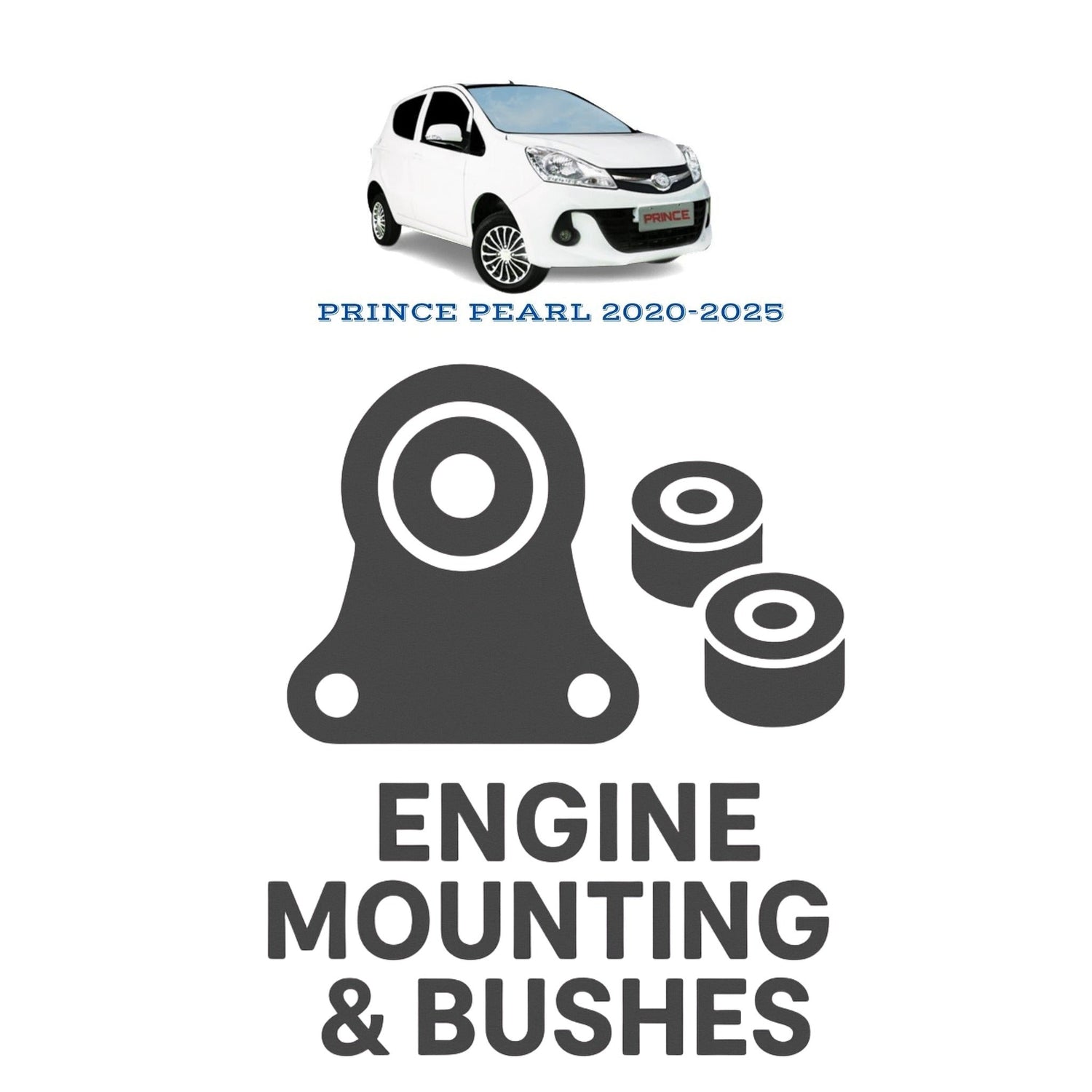 Original PRINCE PEARL 2020–2025 Suspension Bushes & Engine Mounting – in Pakistan