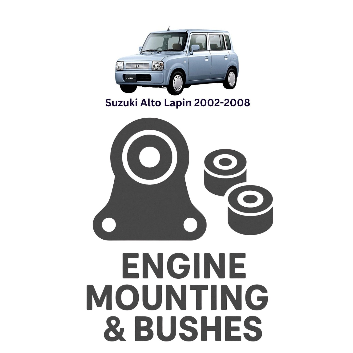 Original Suzuki Alto Lapin 2002–2008 Suspension Bushes & Engine Mounting – in Pakistan