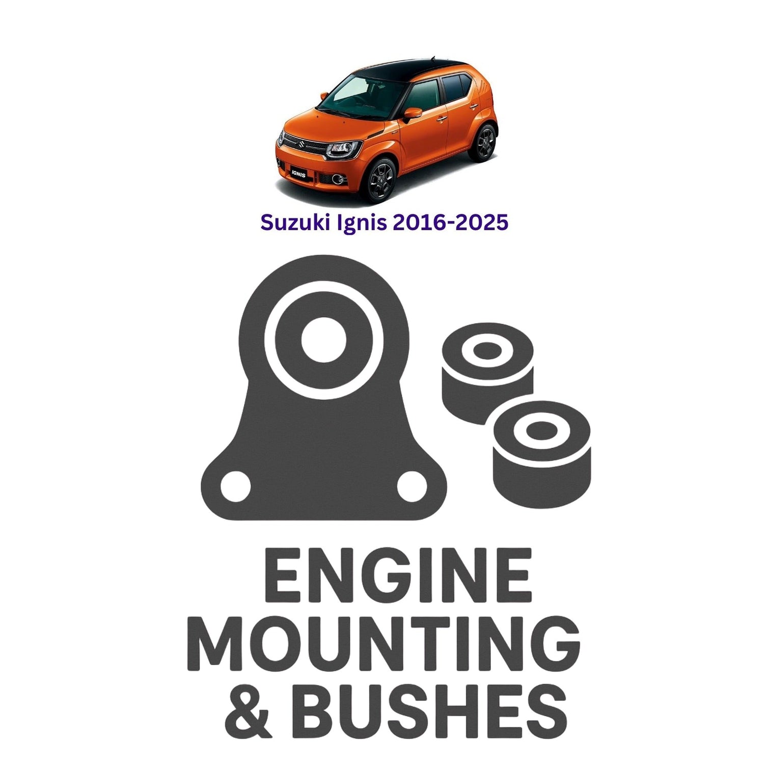 Original Suzuki Ignis 2016–2025 Suspension Bushes & Engine Mounting – in Pakistan