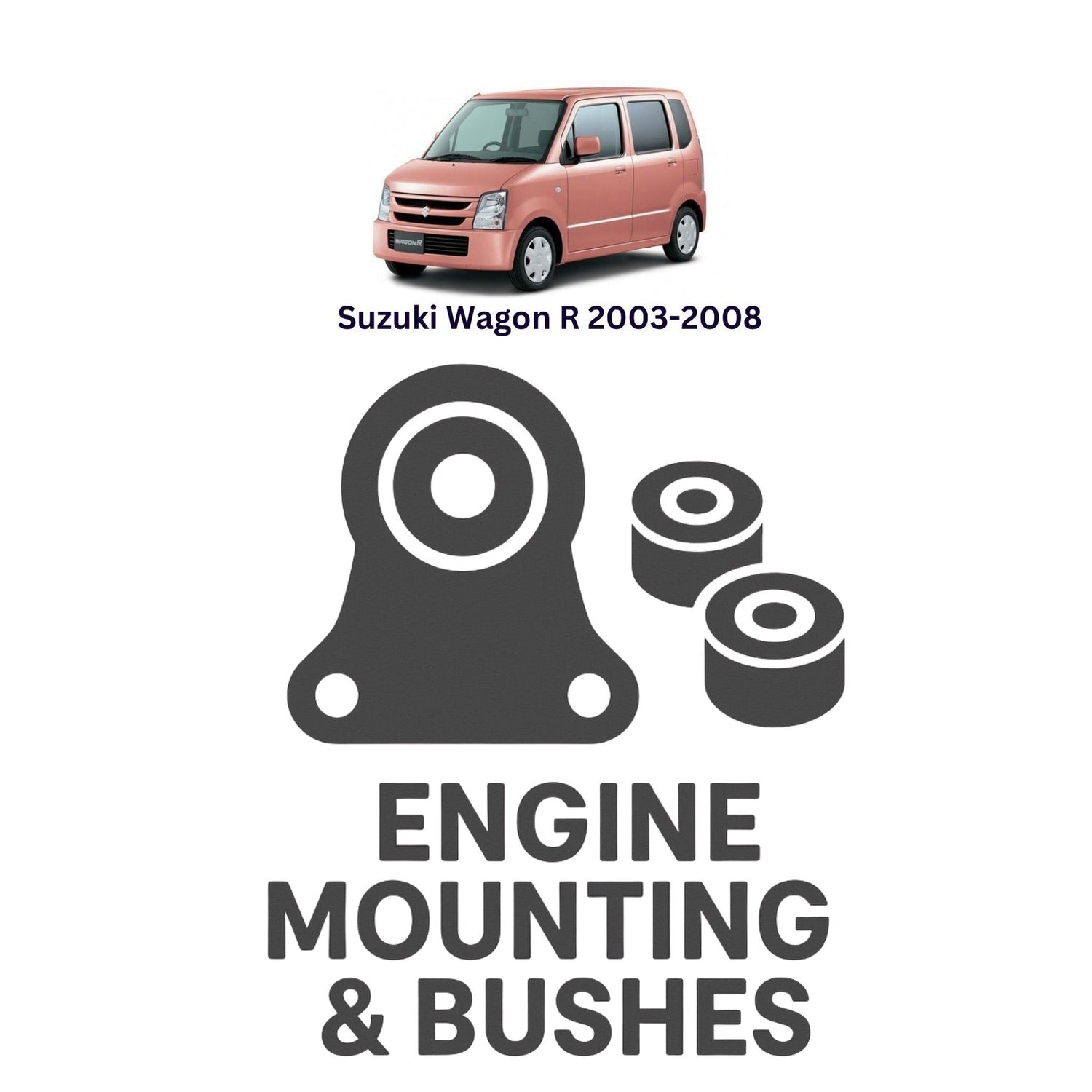 Original Suzuki Wagon R 2003–2008 Suspension Bushes & Engine Mounting – in Pakistan