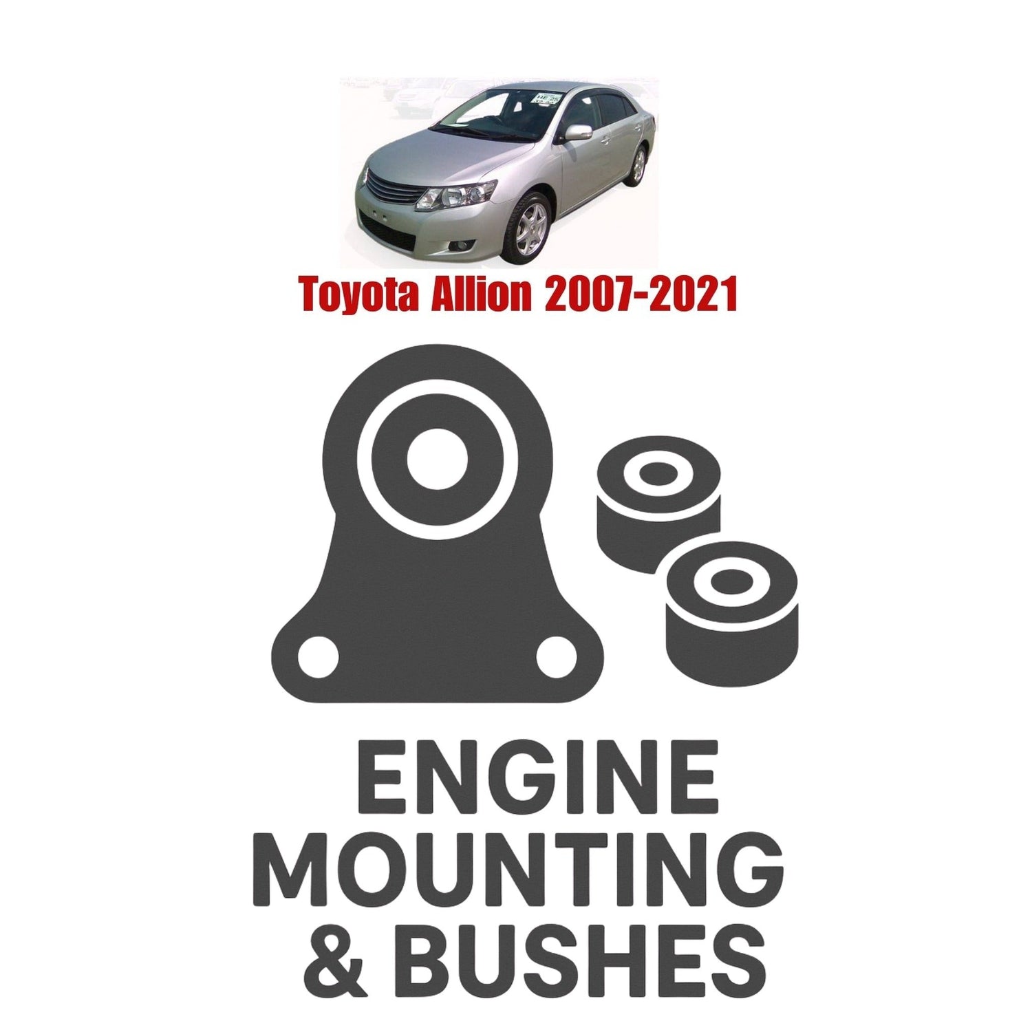 Original Toyota Allion 2007–2021 Suspension Bushes & Engine Mounting – in Pakistan