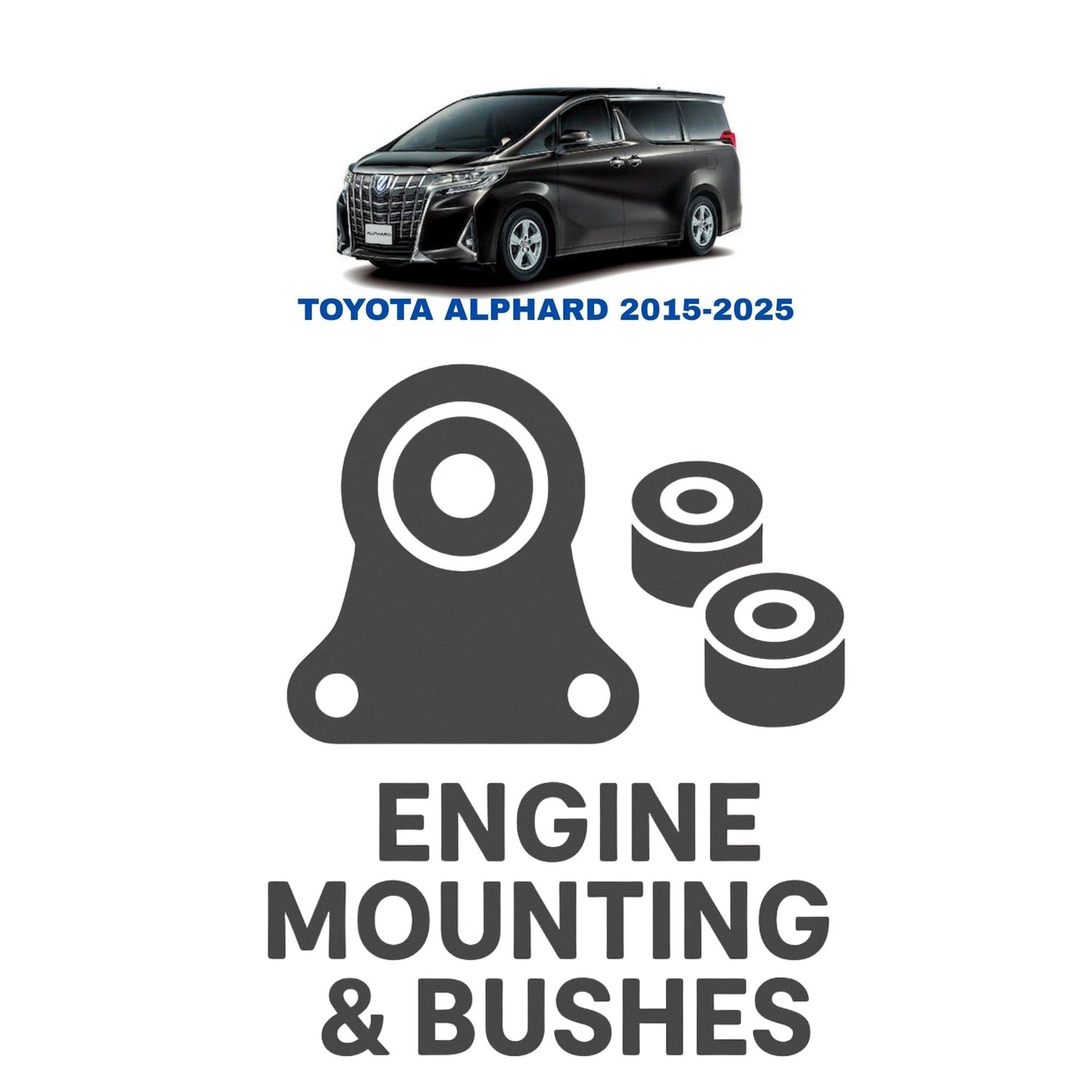 Original TOYOTA ALPHARD 2015–2025 Suspension Bushes & Engine Mounting – in Pakistan