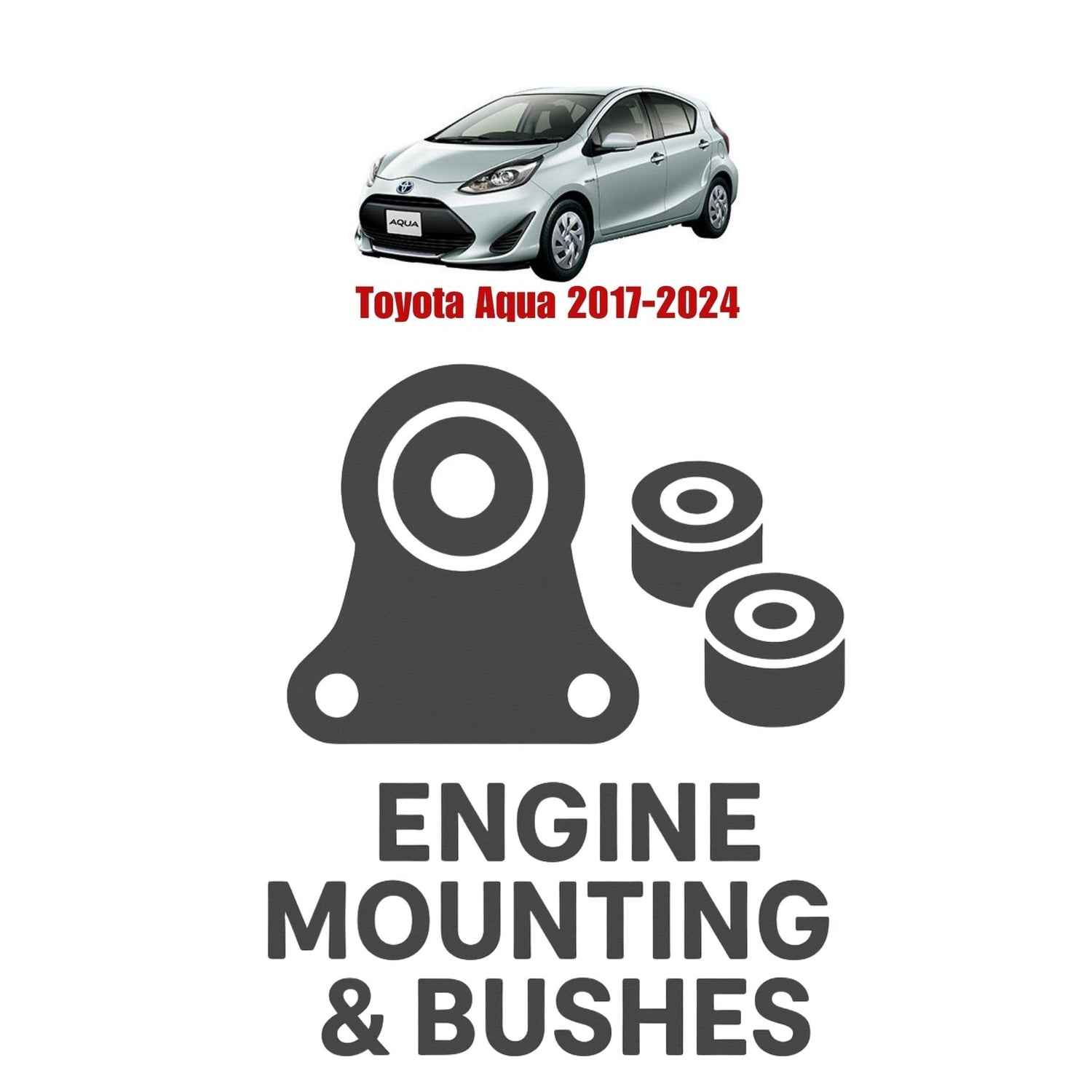 Original Toyota Aqua 2017–2024 Suspension Bushes & Engine Mounting – in Pakistan