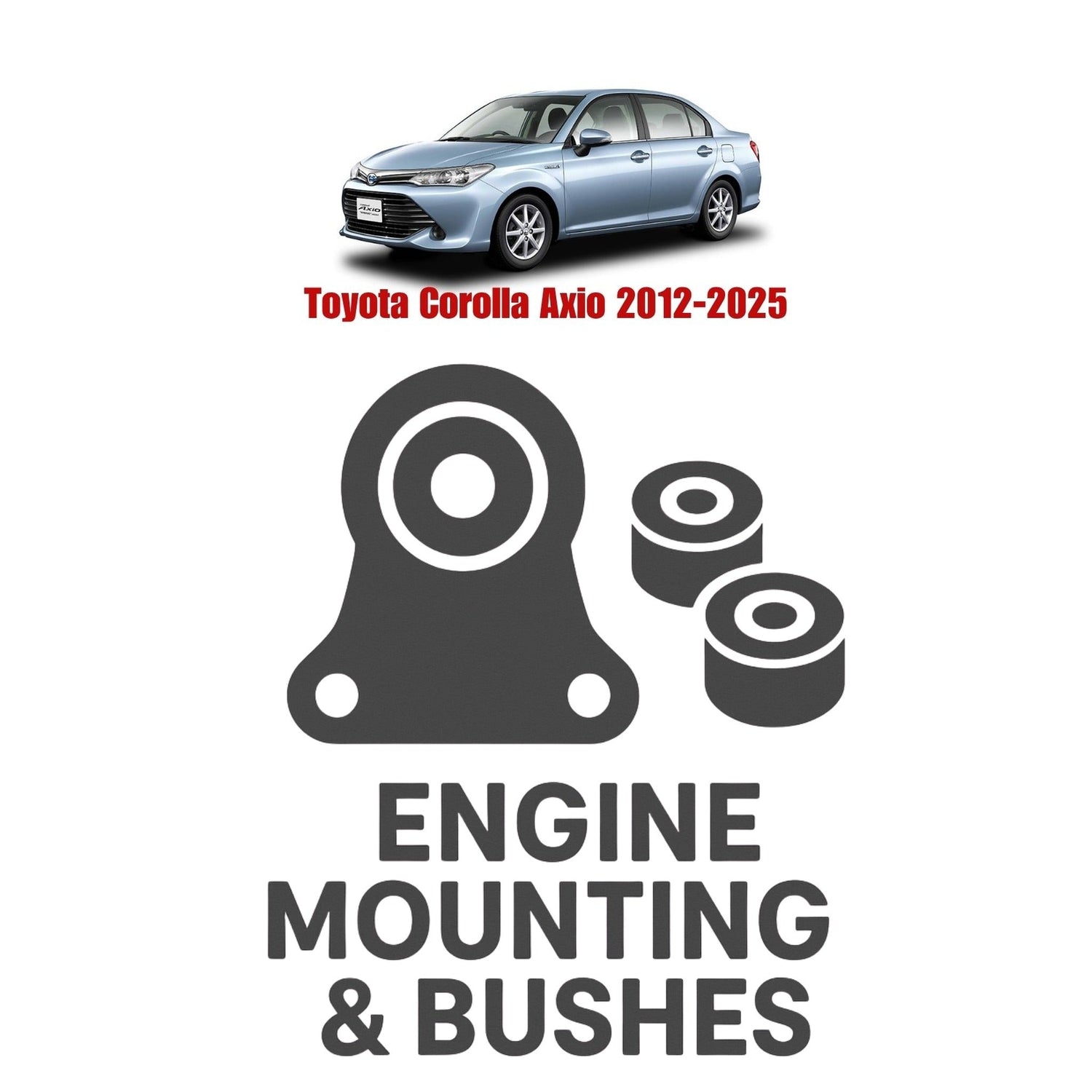 Original Toyota Corolla Axio 2012–2025 Suspension Bushes & Engine Mounting – in Pakistan