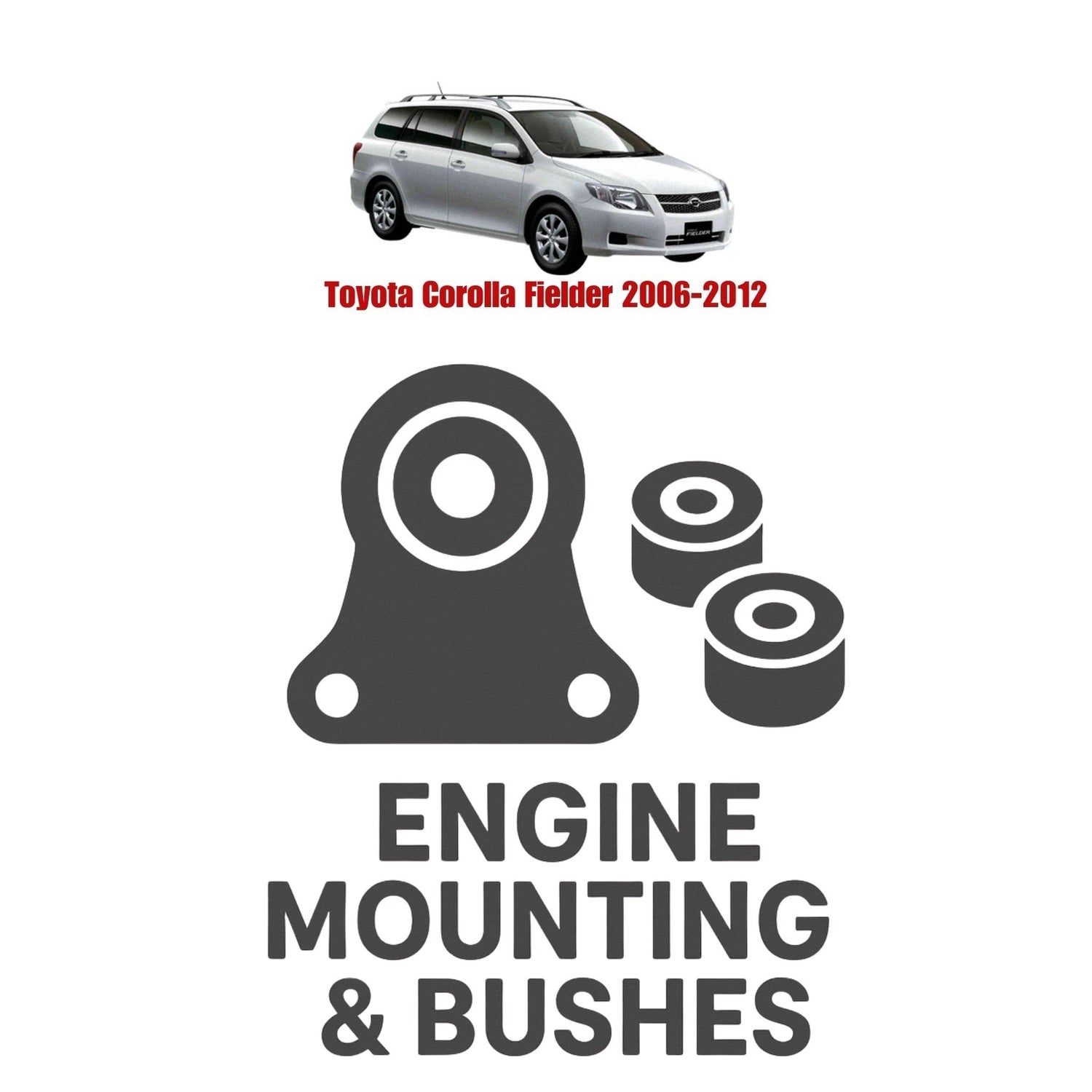 Original Toyota Corolla Fielder 2006–2012 Suspension Bushes & Engine Mounting – in Pakistan