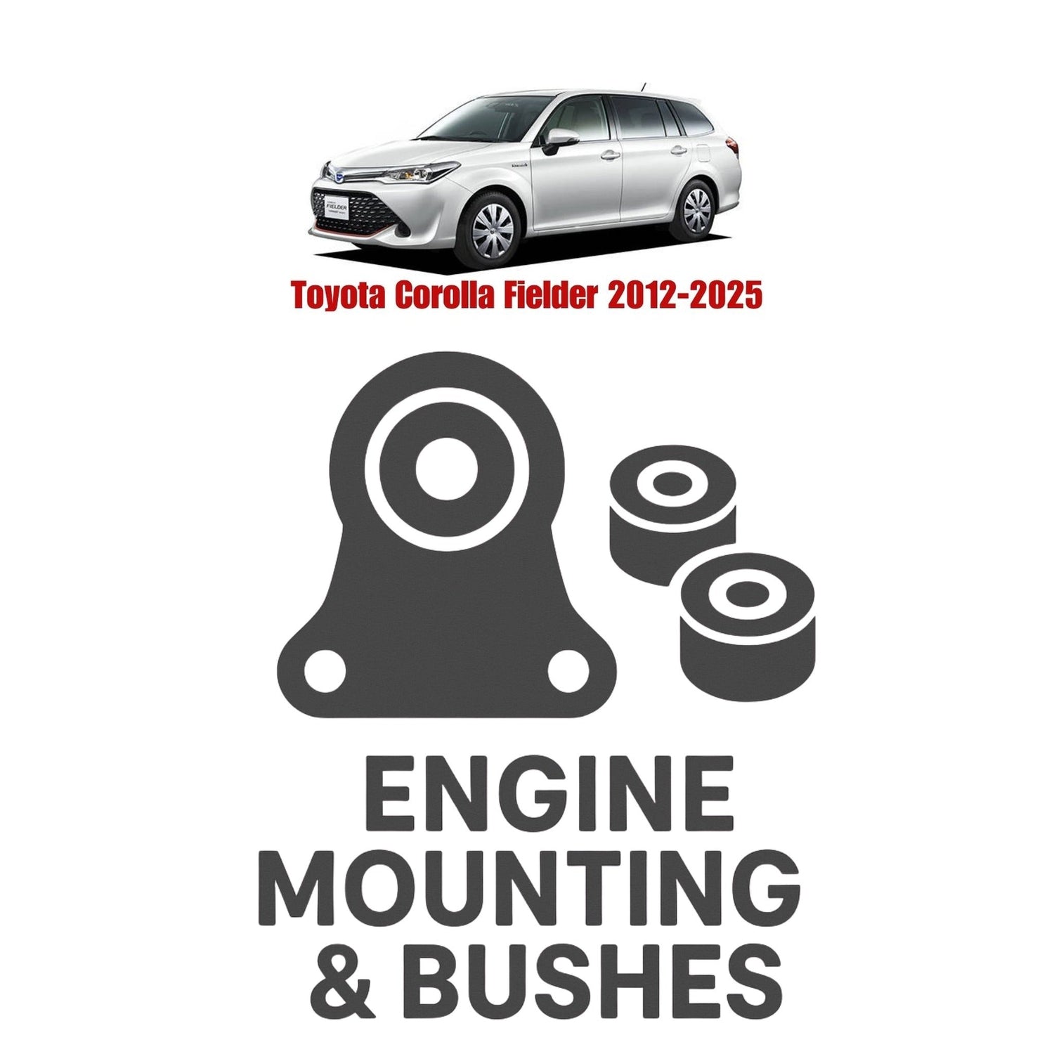 Original Toyota Corolla Fielder 2012–2025 Suspension Bushes & Engine Mounting – in Pakistan