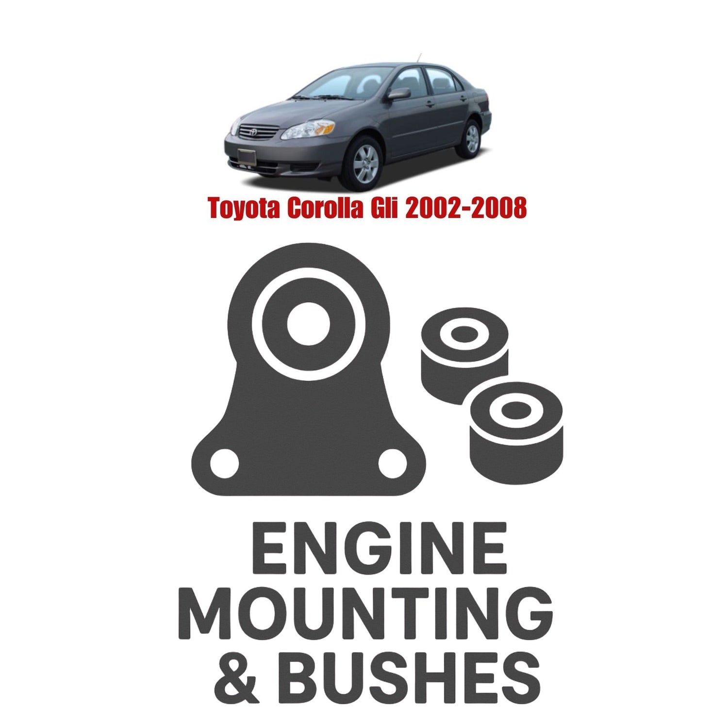 Original Toyota Corolla Gli 2002–2008 Suspension Bushes & Engine Mounting – in Pakistan