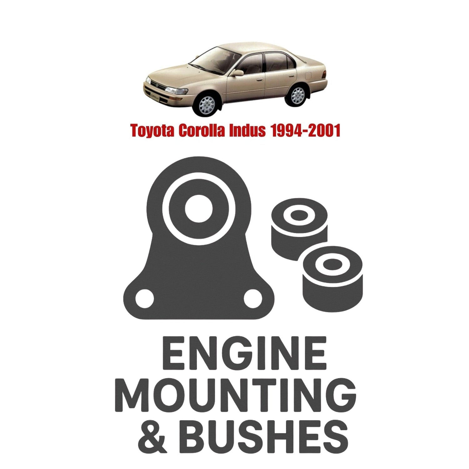 Original Toyota Corolla Indus 1994–2001 Suspension Bushes & Engine Mounting – in Pakistan