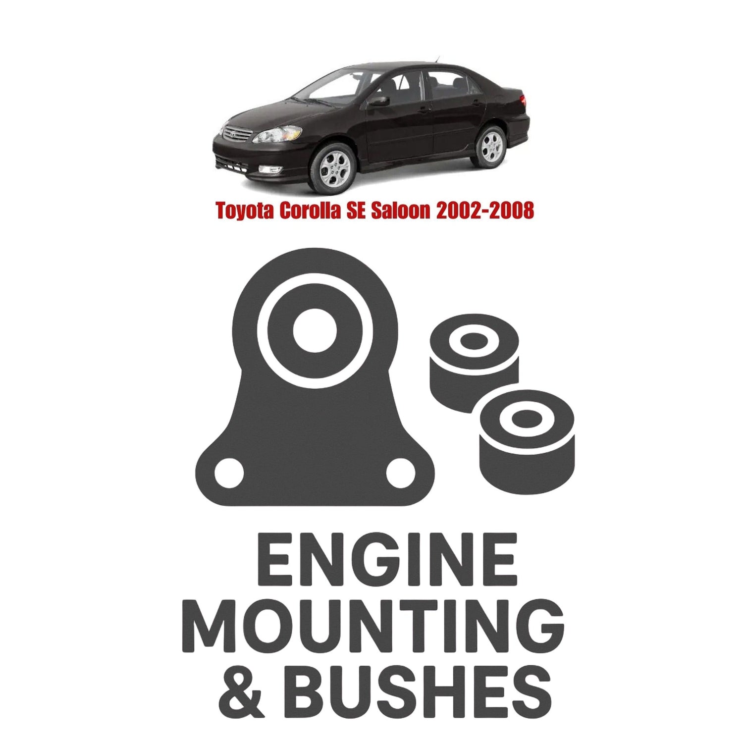 Original Toyota Corolla SE Saloon 2002–2008 Suspension Bushes & Engine Mounting – in Pakistan