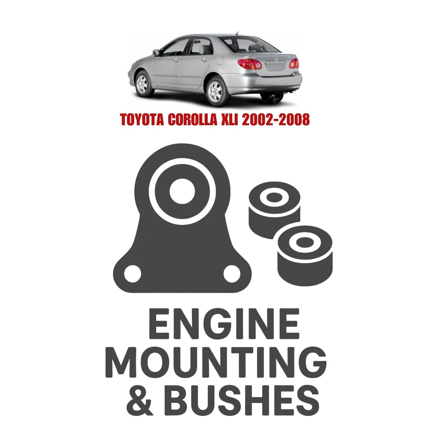 Original TOYOTA COROLLA XLI 2002–2008 Suspension Bushes & Engine Mounting – in Pakistan