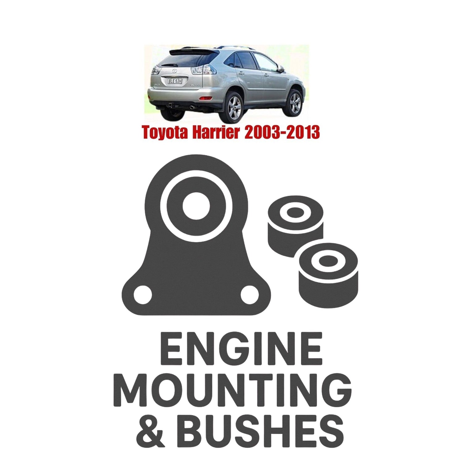 Original Toyota Harrier 2003–2013 Suspension Bushes & Engine Mounting – in Pakistan
