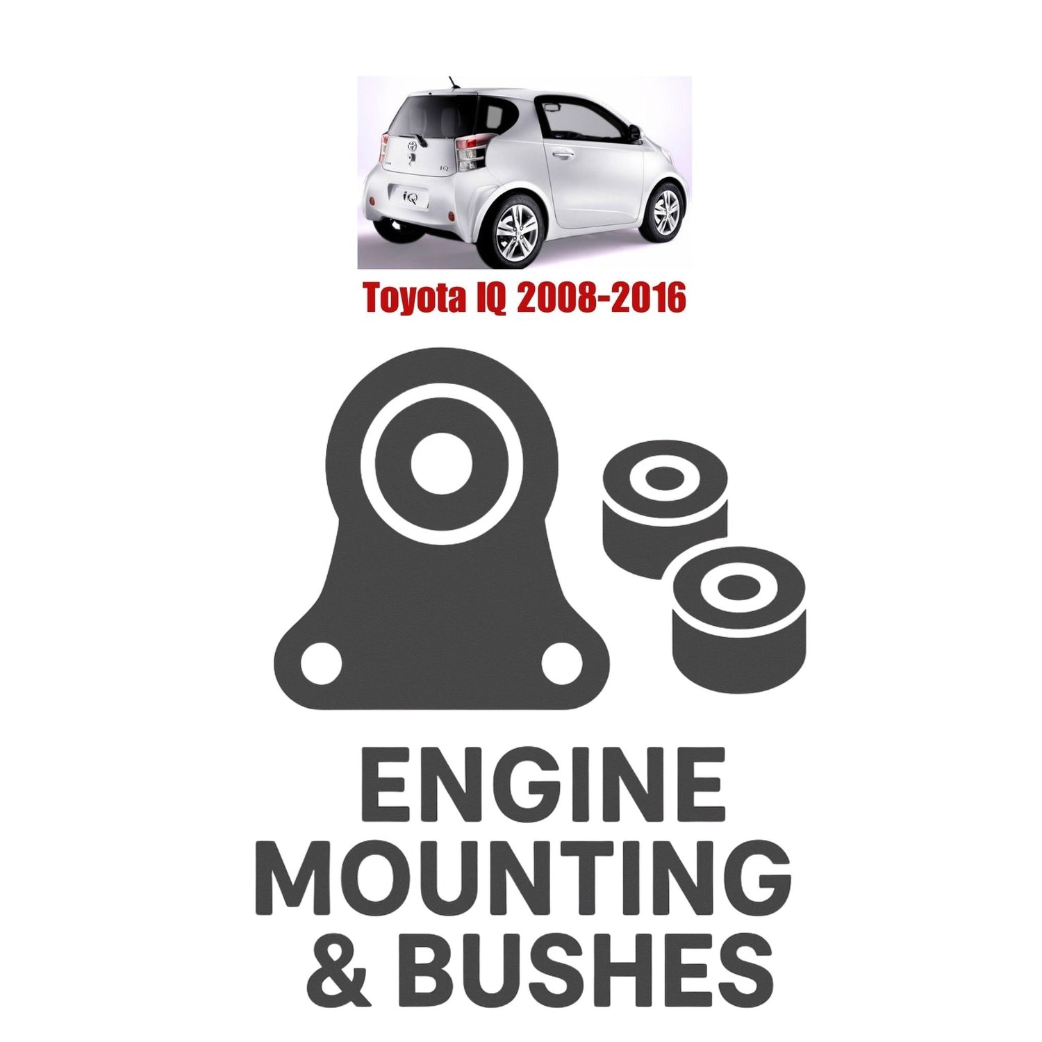 Original Toyota IQ 2008–2016 Suspension Bushes & Engine Mounting – in Pakistan
