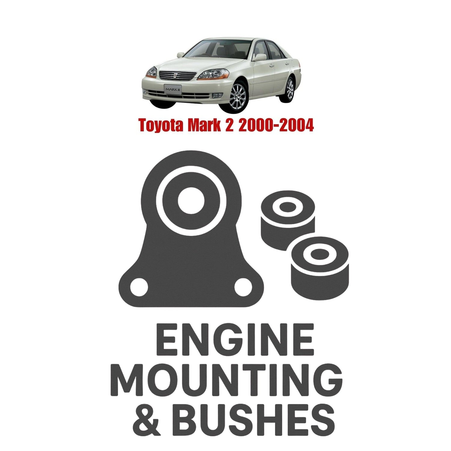 Original Toyota Mark 2 2000–2004 Suspension Bushes & Engine Mounting – in Pakistan