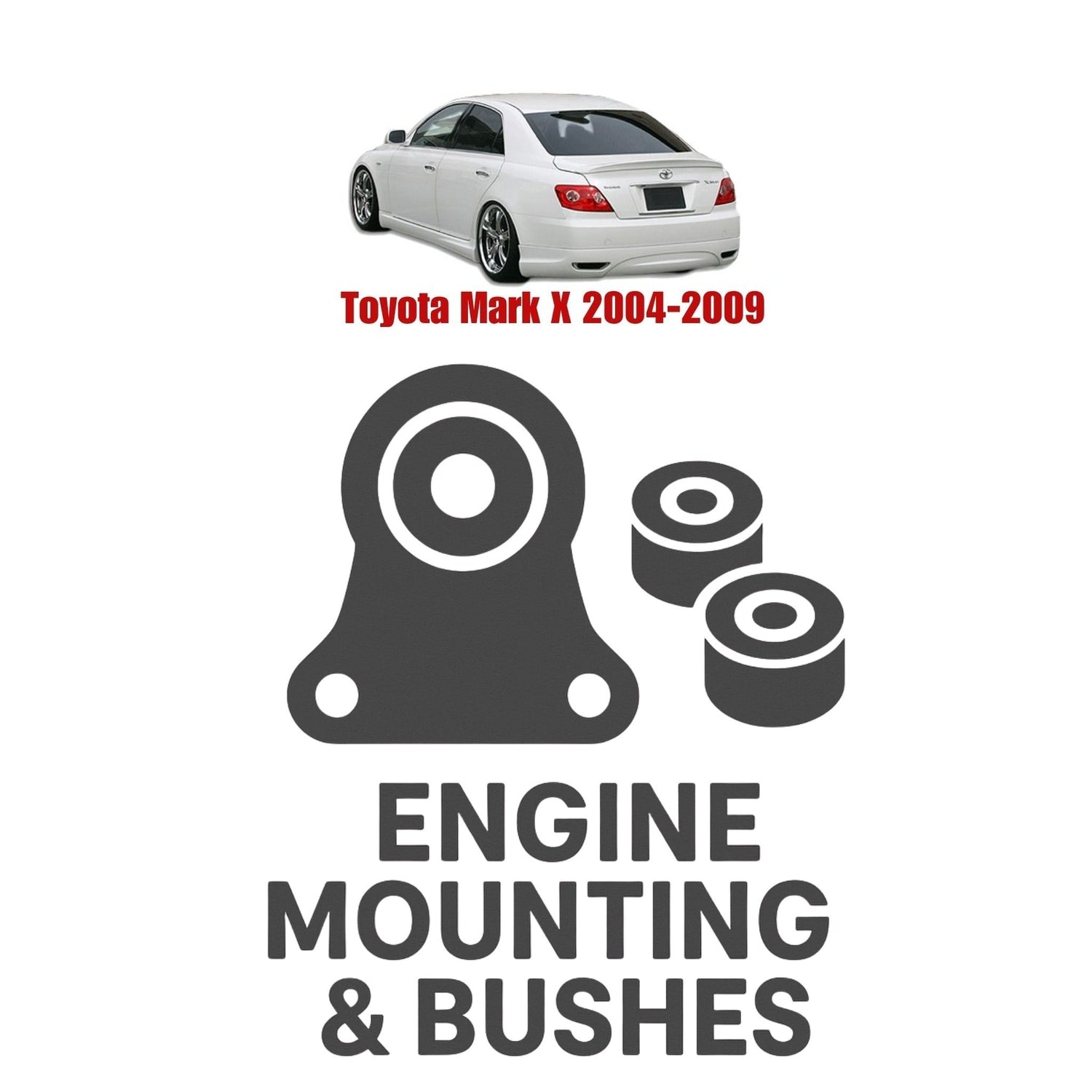 Original Toyota Mark X 2004–2009 Suspension Bushes & Engine Mounting – in Pakistan