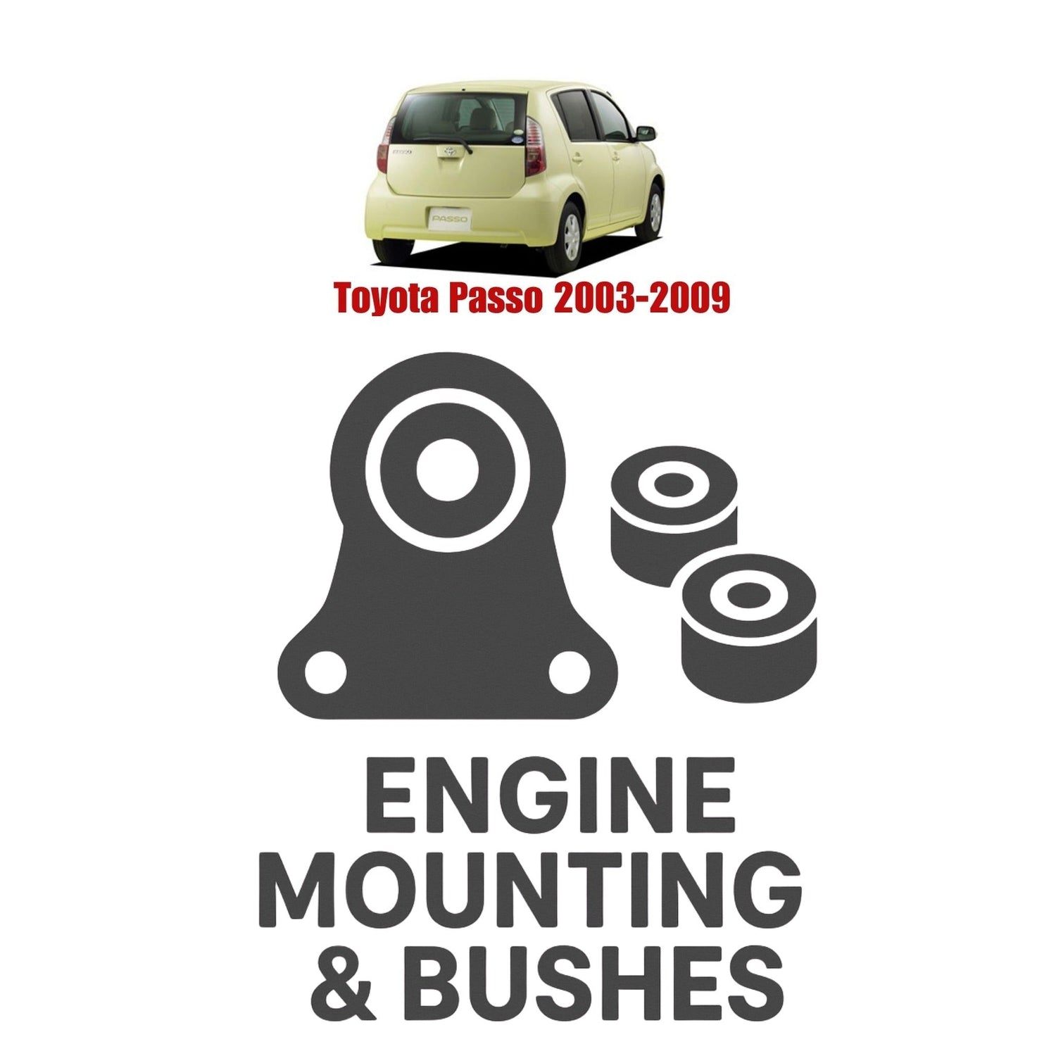 Original Toyota Passo 2003–2009 Suspension Bushes & Engine Mounting – in Pakistan