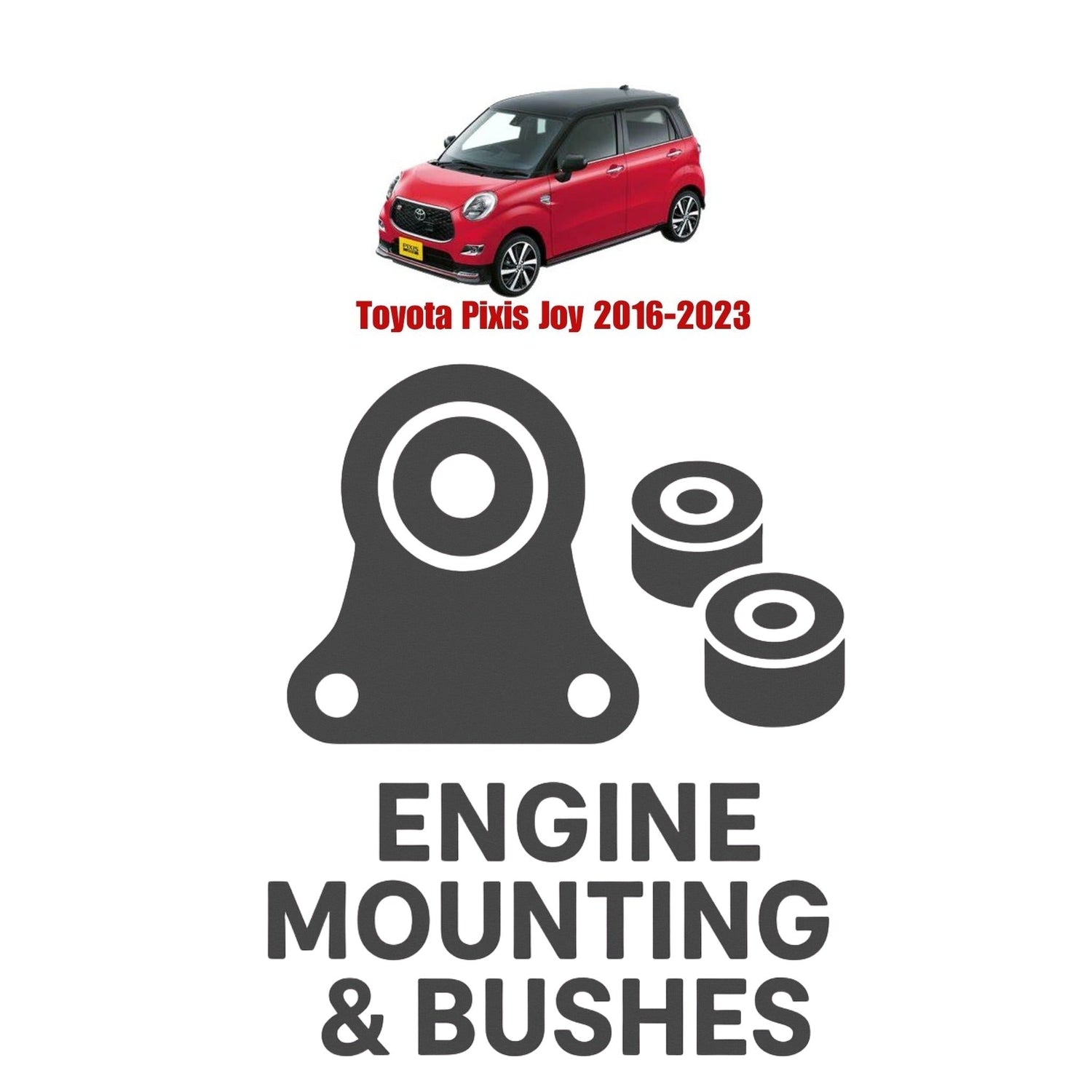 Original Toyota Pixis Joy 2016–2023 Suspension Bushes & Engine Mounting – in Pakistan